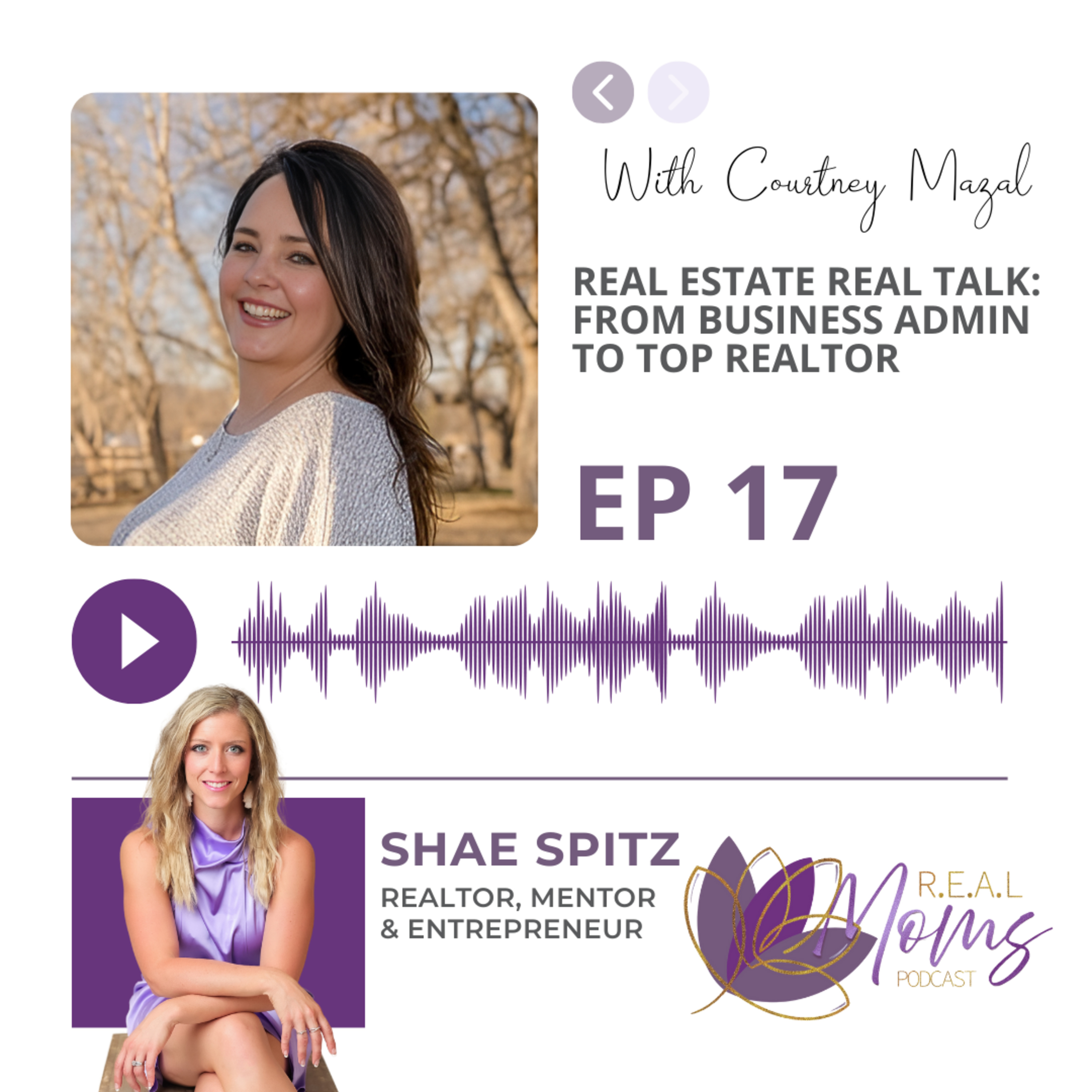 Real Estate Real Talk: From Business Admin to Top Realtor with Courtney Mazal - EP 17 episode artwork