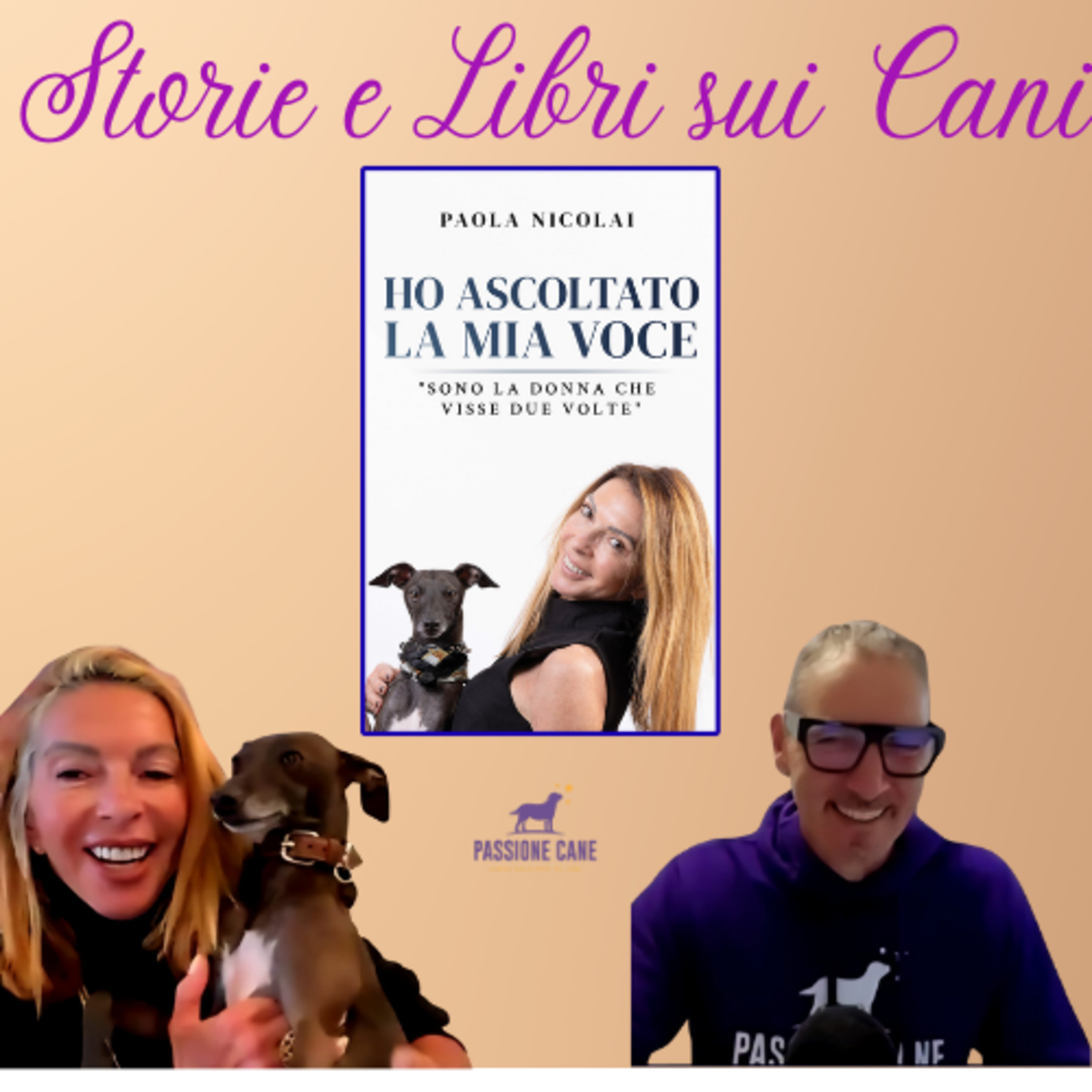 Ep. 39 Storie & Libri sui Cani: Paola Nicolai "Ho Ascoltato la Mia Voce"