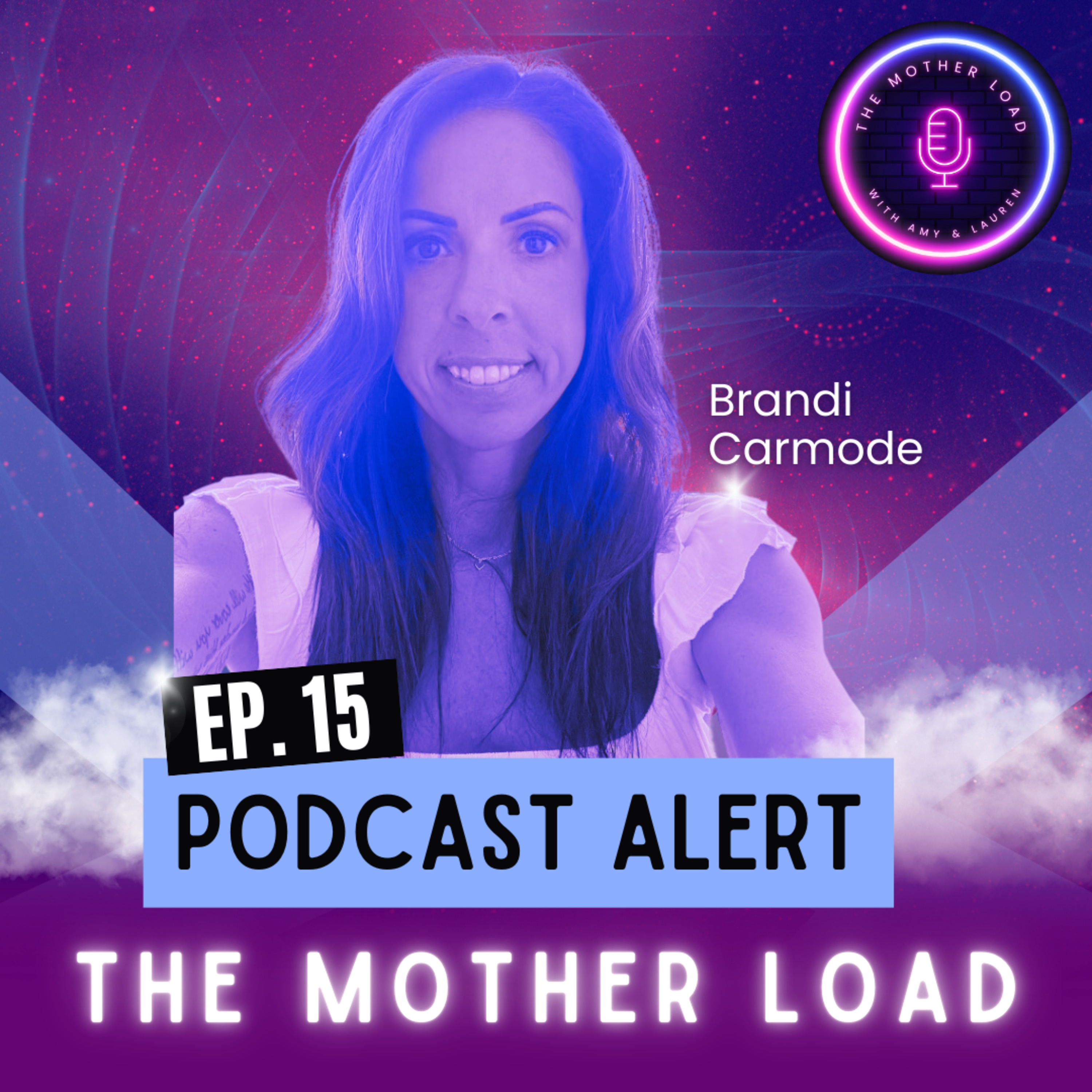Episode 15: Stay at home mom life, surviving cancer, and understanding your kids with Brandi Carmode episode artwork