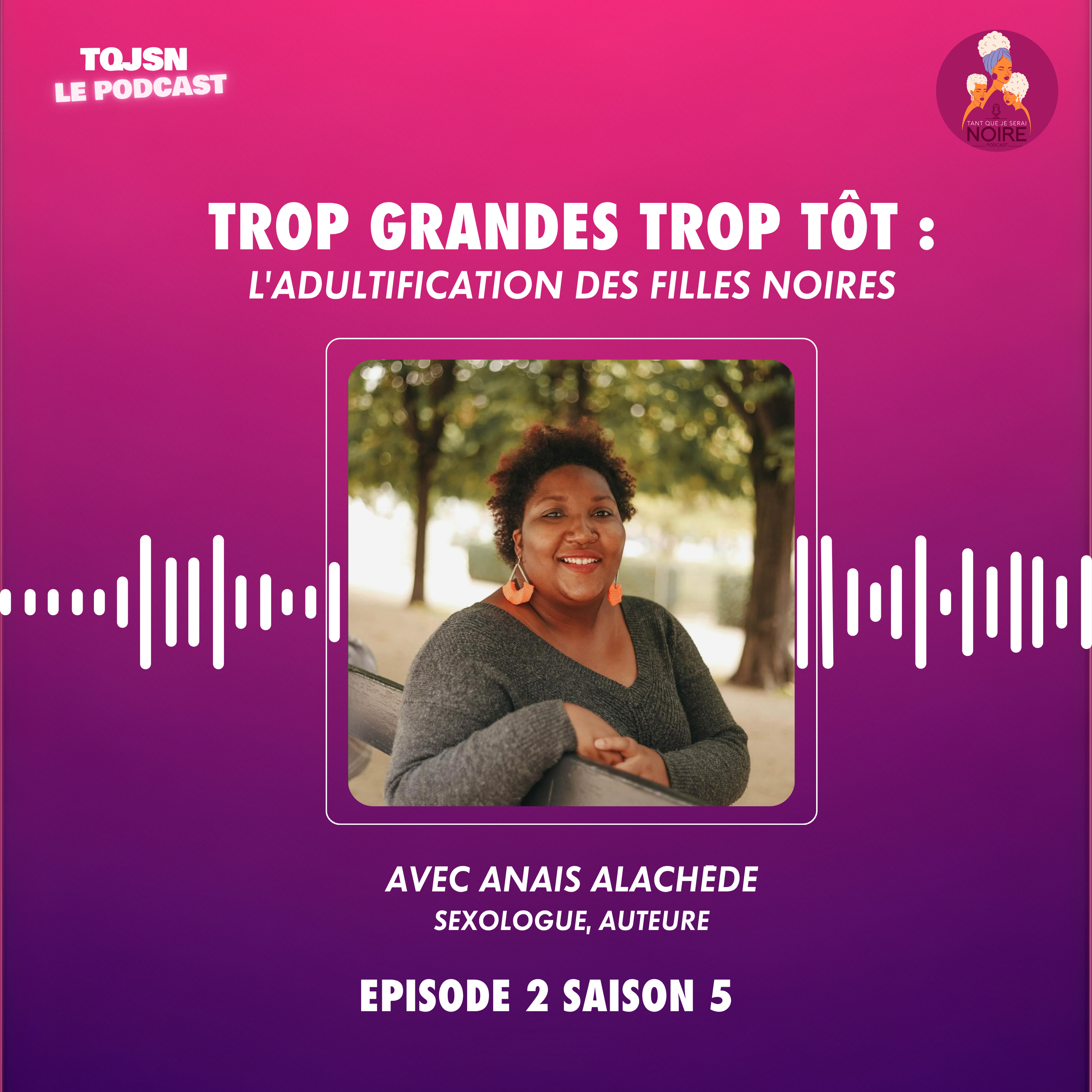 Trop grandes trop tôt avec Anais Alachede Sexologue et Autrice