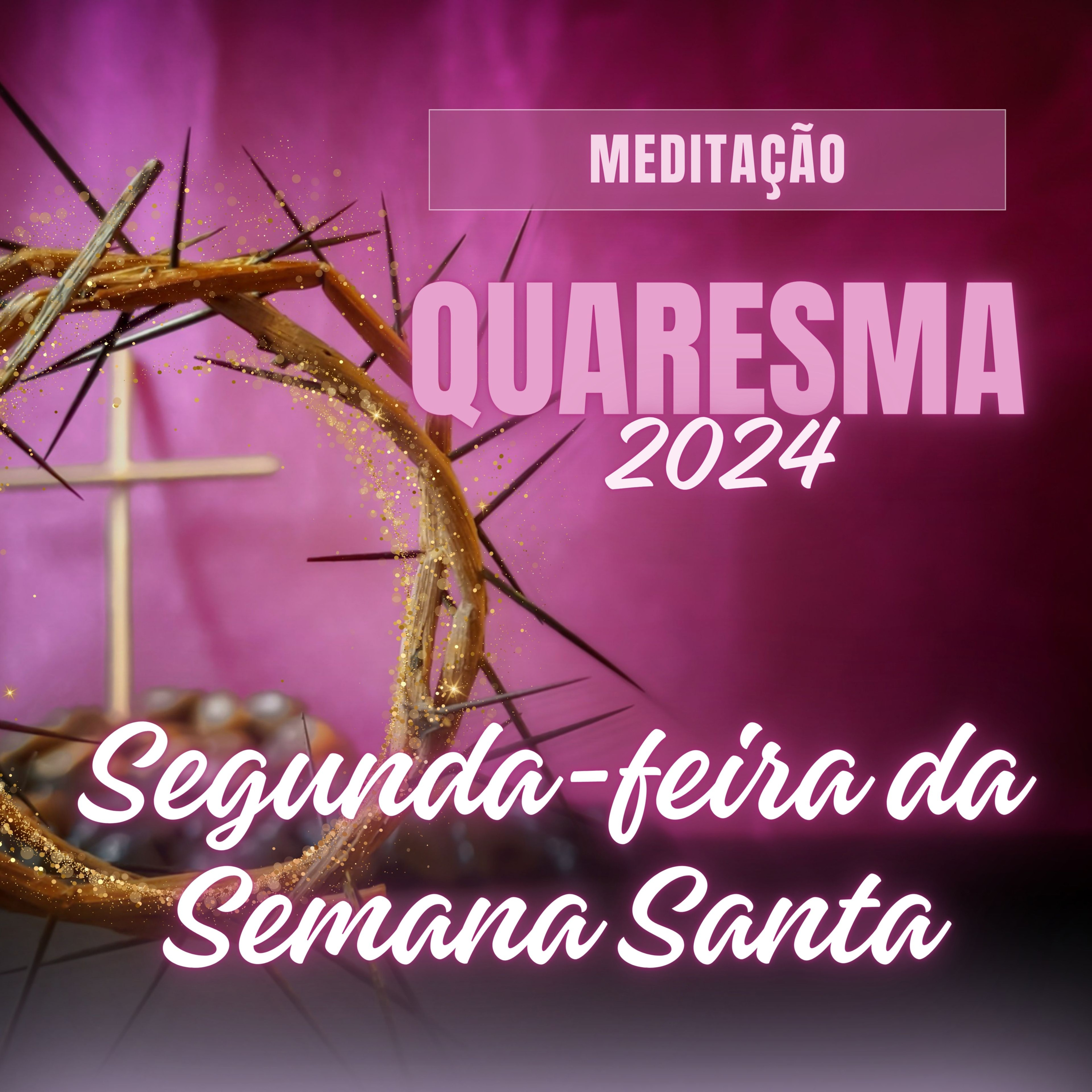 Meditações para a Quaresma 2024