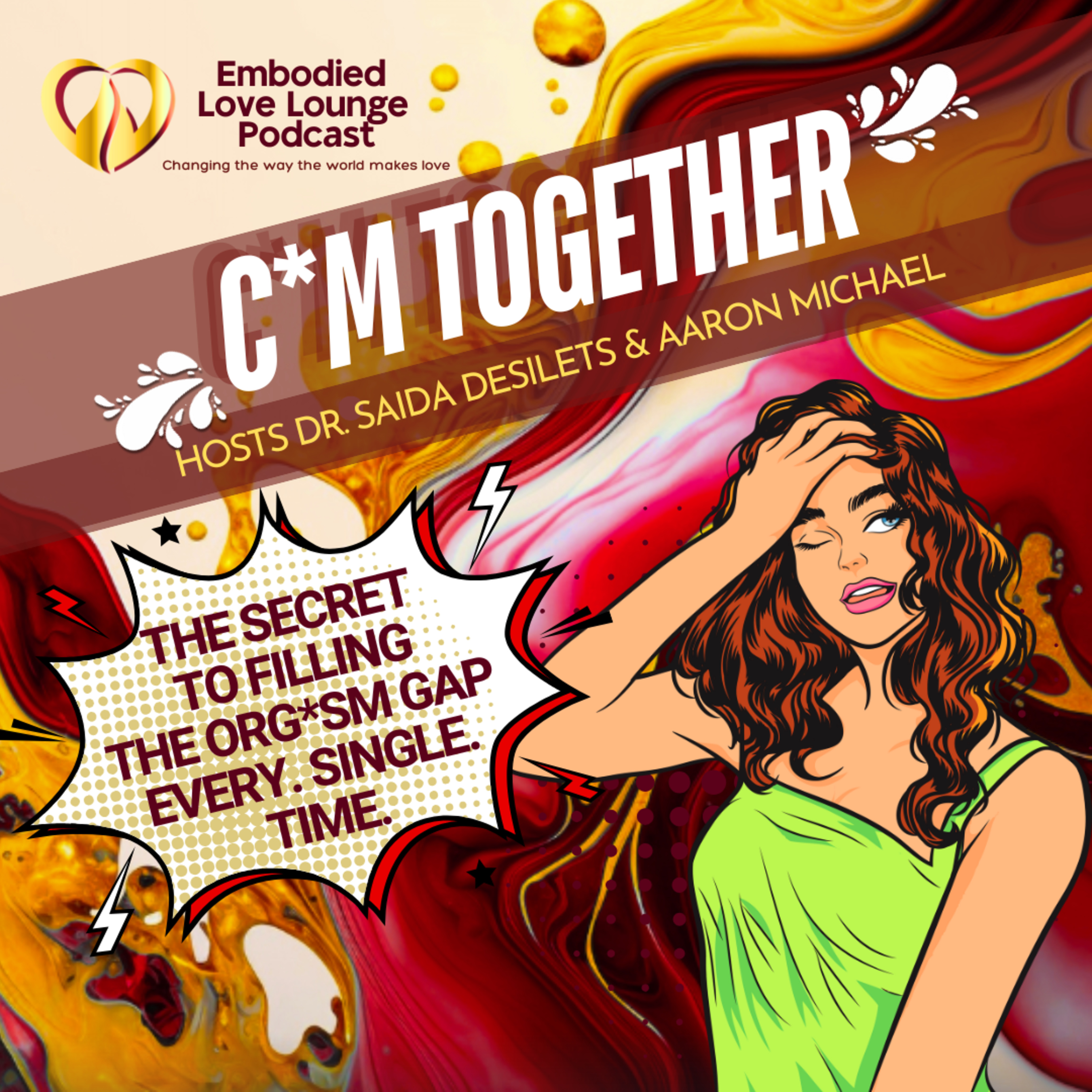 EP 27: C*m Together: Filling the Org*sm Gap, Every. Single. Time.
