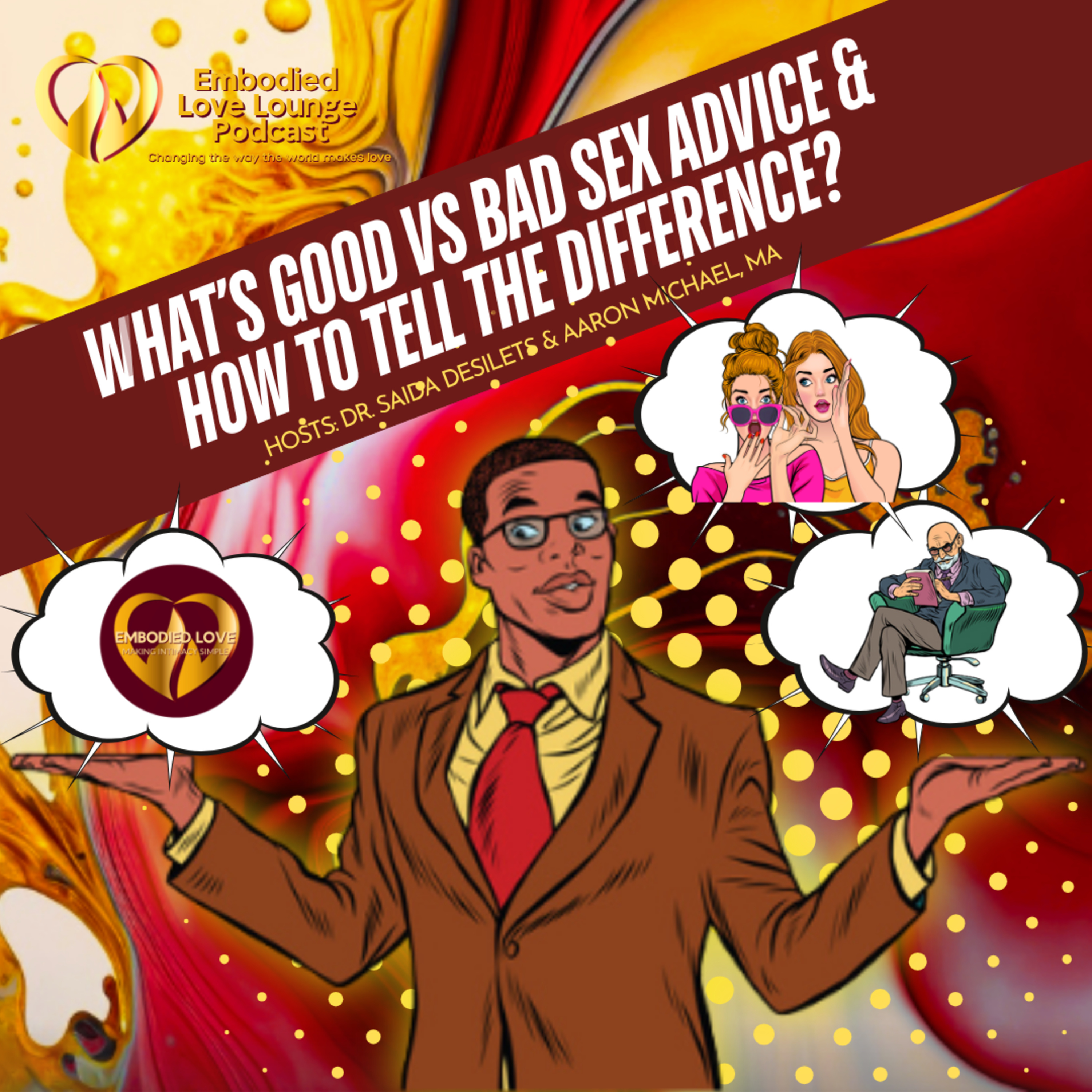 EP 39: What’s Good vs Bad Sex Advice & How To Tell The Difference?