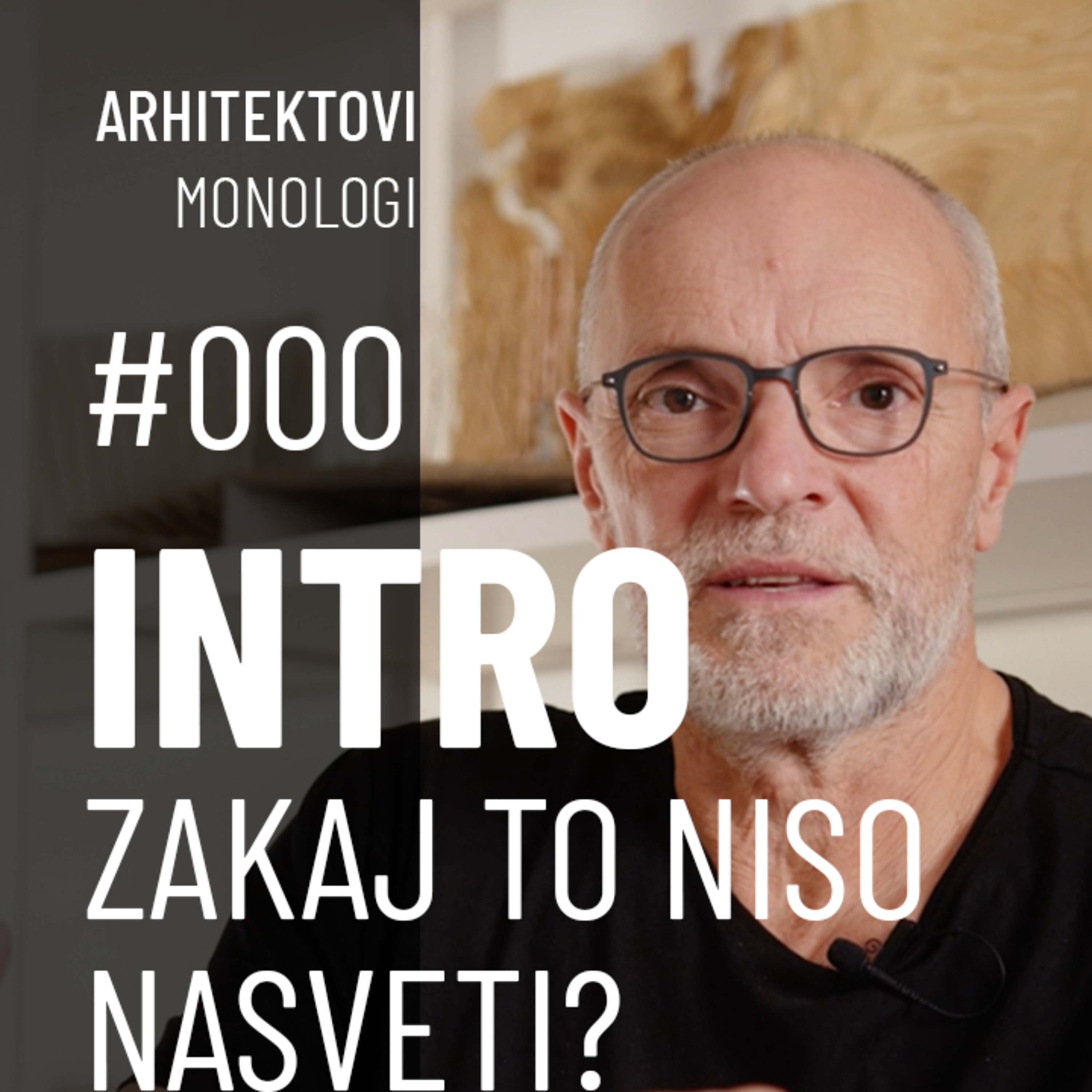 ARHITEKTOVI MONOLOGI: Zakaj Monologi niso arhitekturni nasveti (in kaj sploh so)? | #000 episode artwork