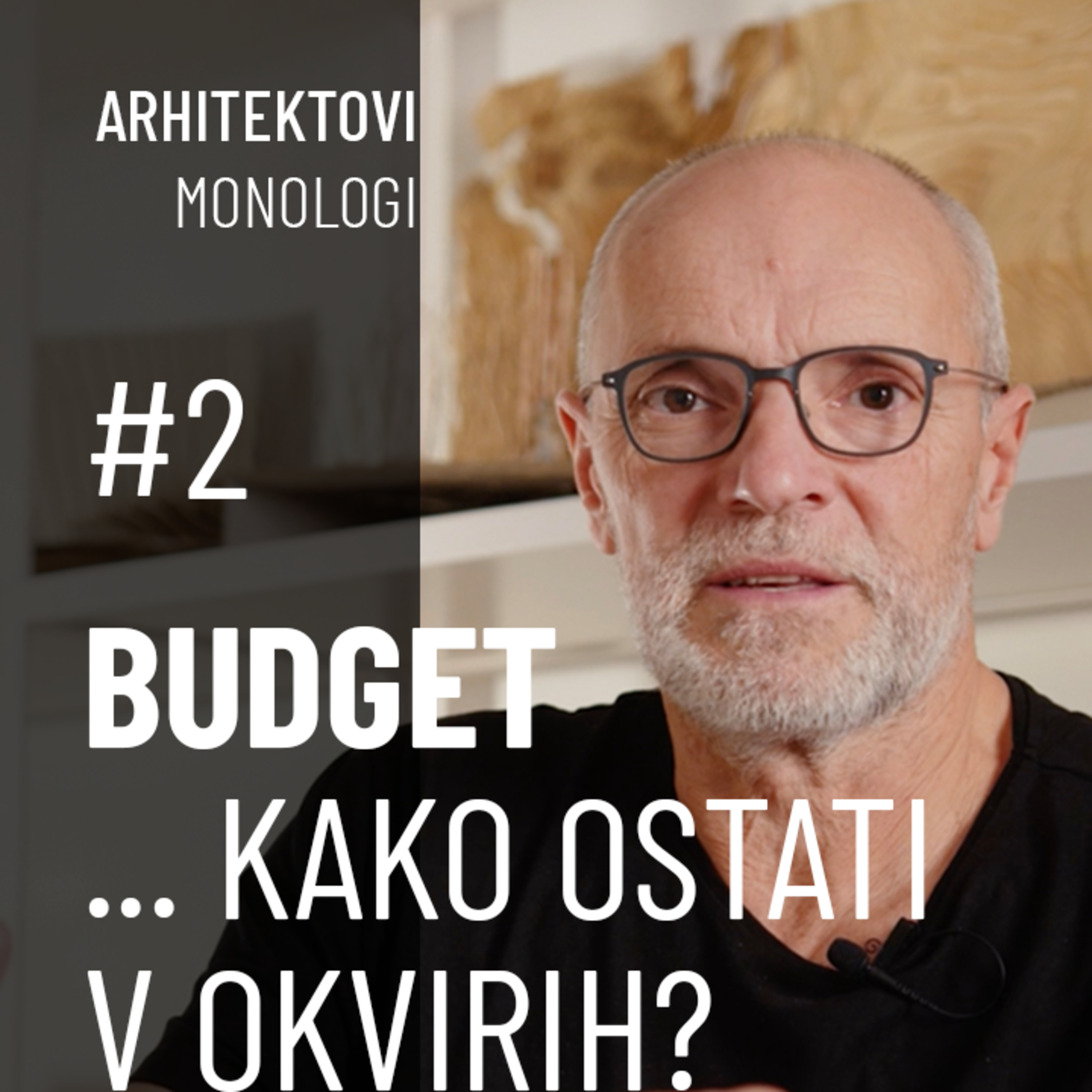 KDAJ IN KAKO PRI GRADNJI OSTATI ZNOTRAJ BUDGETA? | Arhitektovi Monologi 2 episode artwork