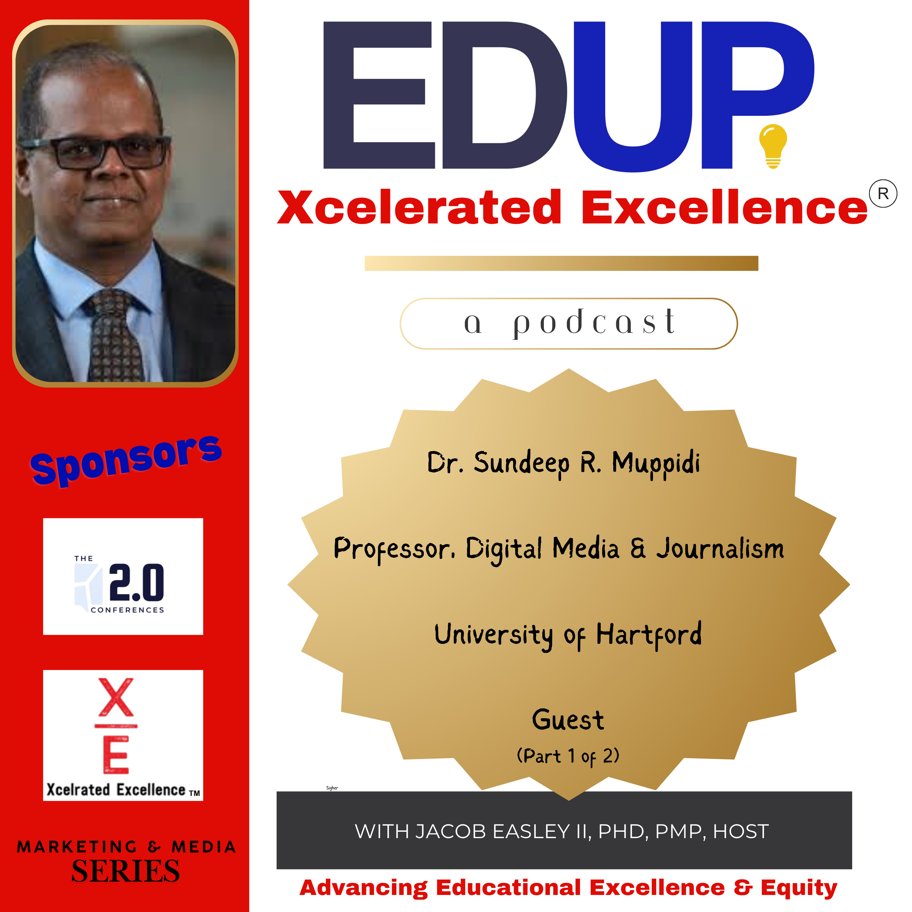 Dr. Sundeep R. Muppidi—21st Century Media Instruction, Critical Thinking, Polarization, and Social Responsibility (Part 1 of 2)