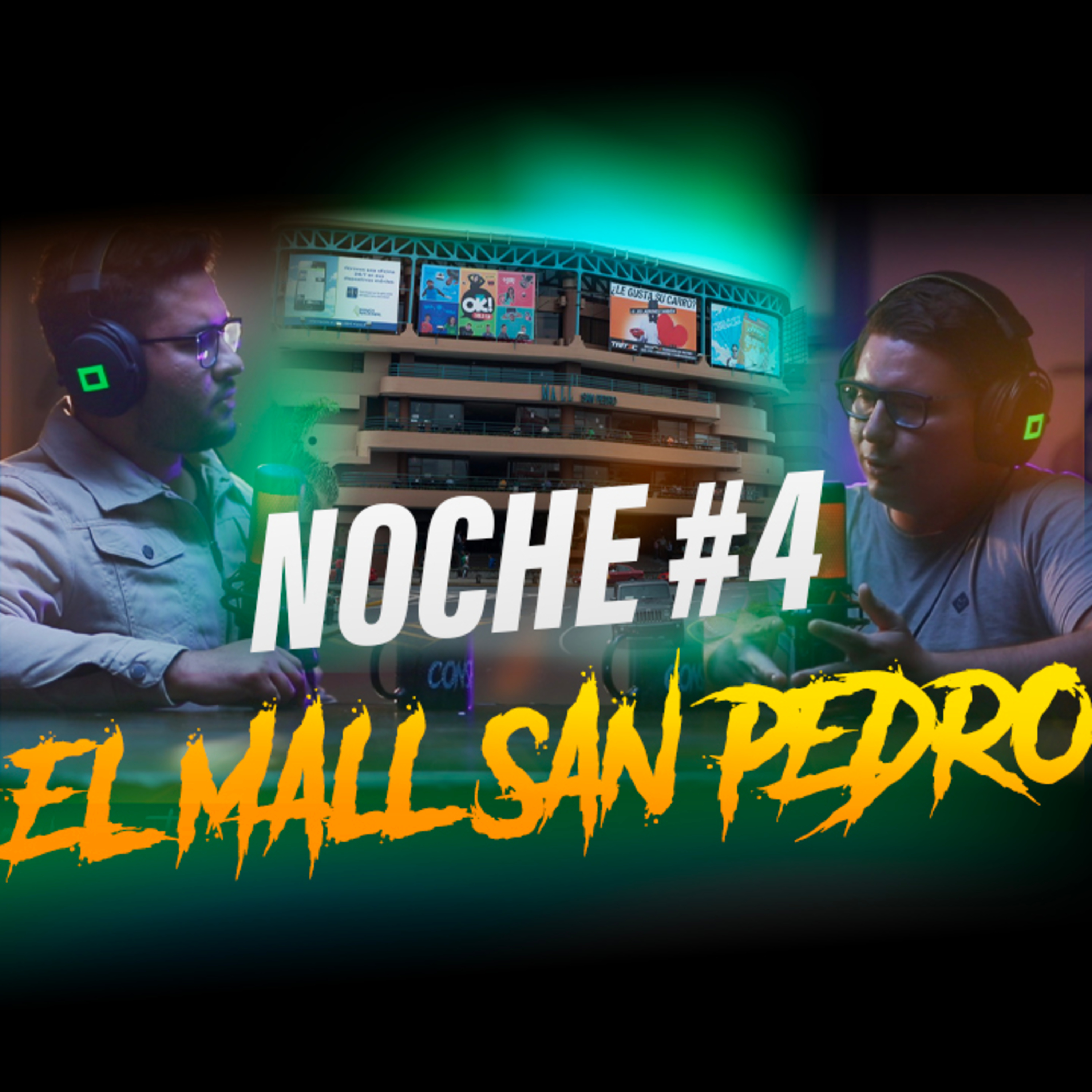 NOCHE #4: EL MALL SAN PEDRO Y SUS MISTERIOS