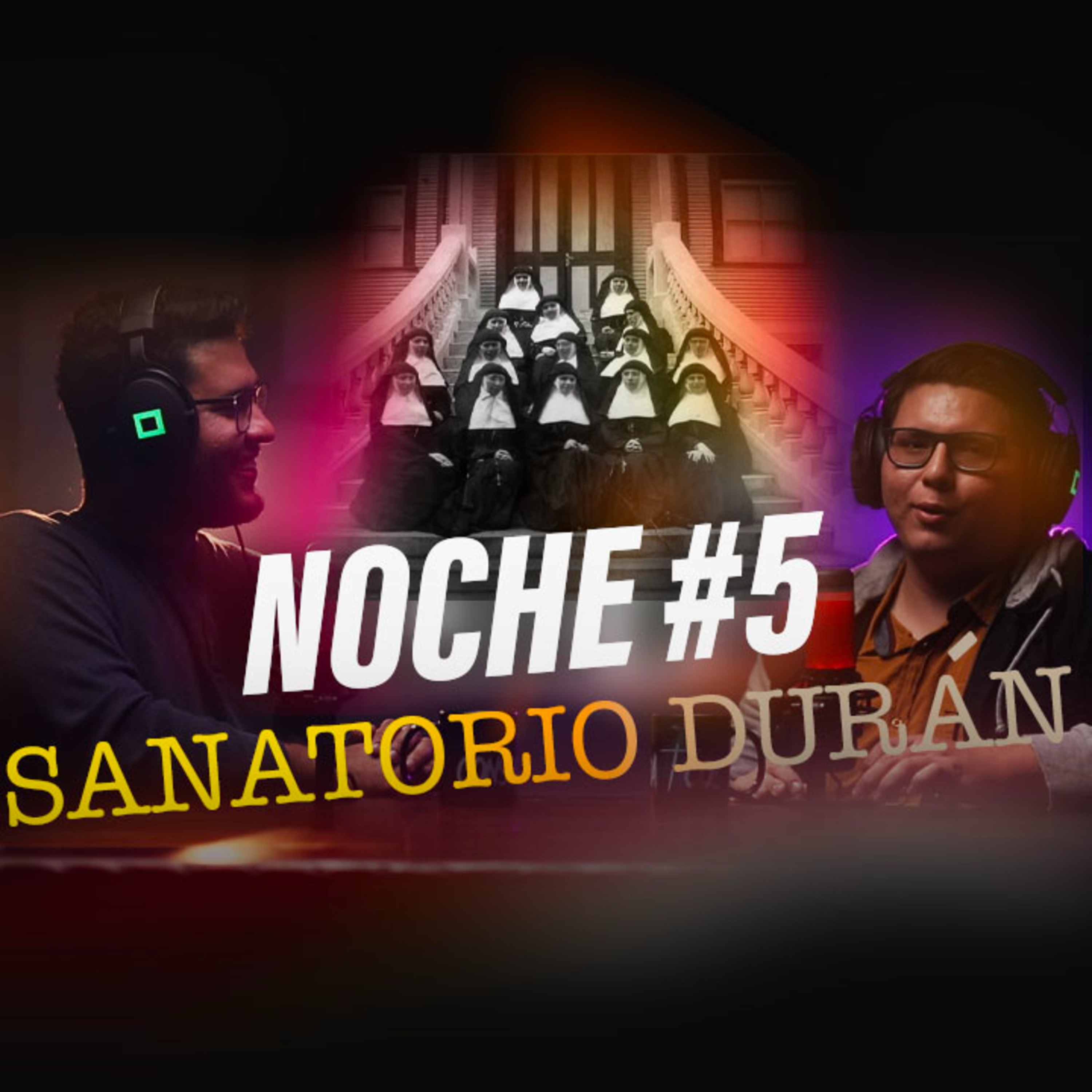 NOCHE #5: EL SANATORIO DURÁN Y LO QUE NADIE CUENTA - CON EXTRABAJADORES Y LA BISNIETA DEL DR DURÁN 🔥