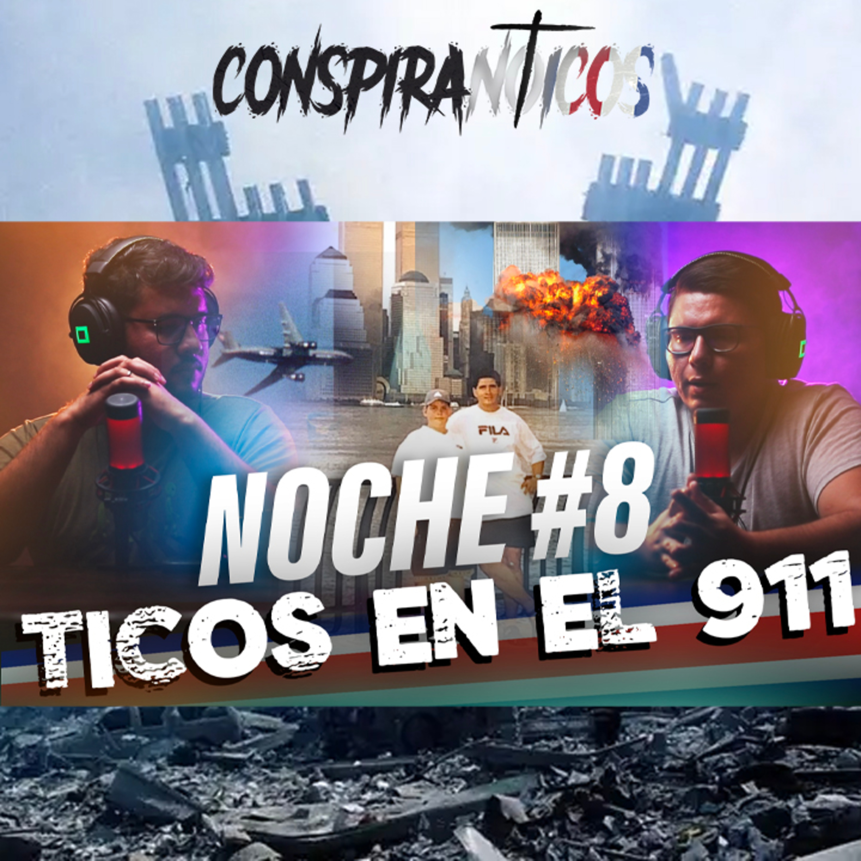 NOCHE #8: ¿HABÍAN TICOS EN EL ATENTADO DE LAS TORRES GEMELAS EL 911?