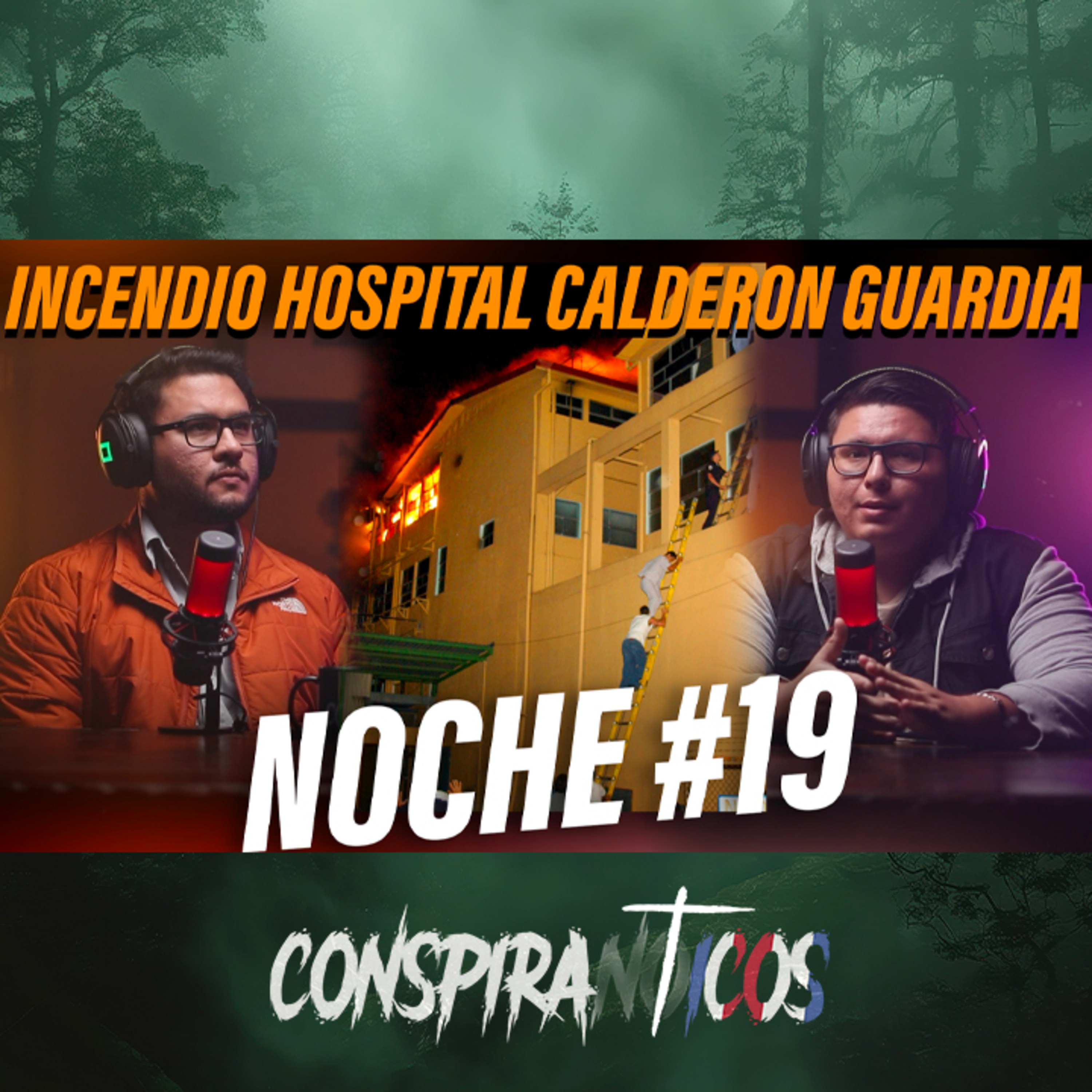 NOCHE #19: "LAS MANGUERAS NO TENÍAN UNA GOTA DE AGUA" - INCENDIO EN EL CALDERÓN GUARDIA