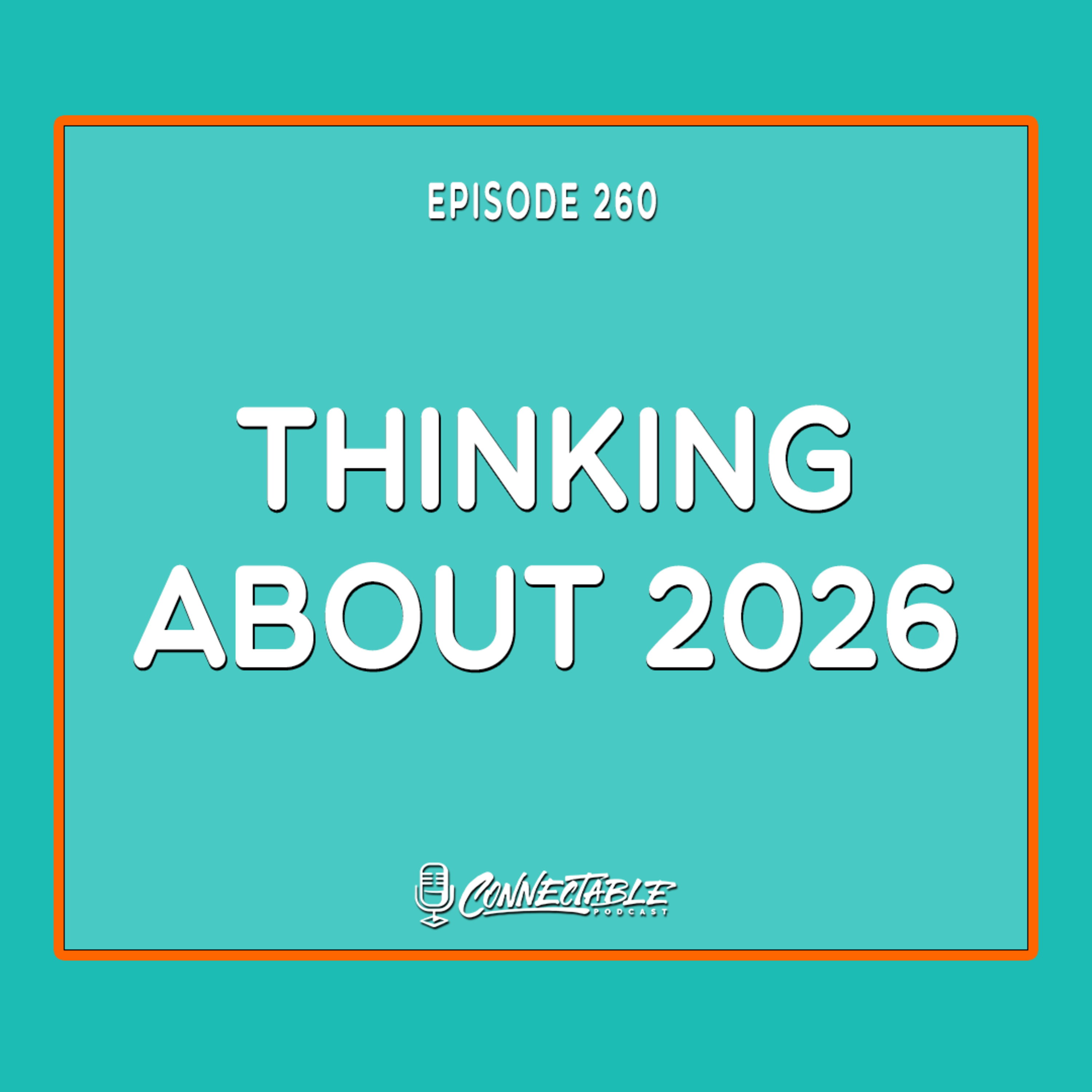 Episode 260- Thinking About 2026
