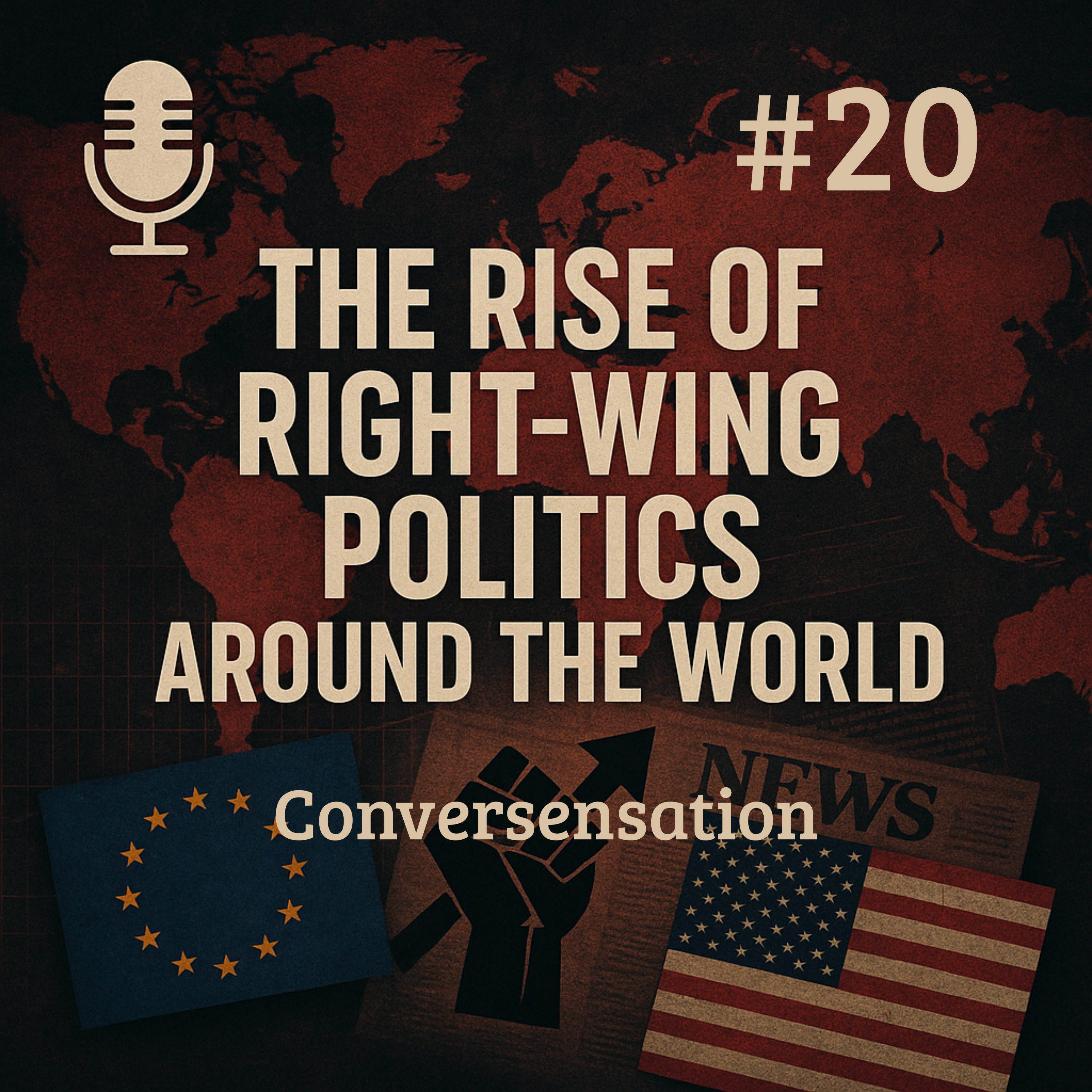 #20 - The Rise of Right Wing Politics Around The World episode artwork
