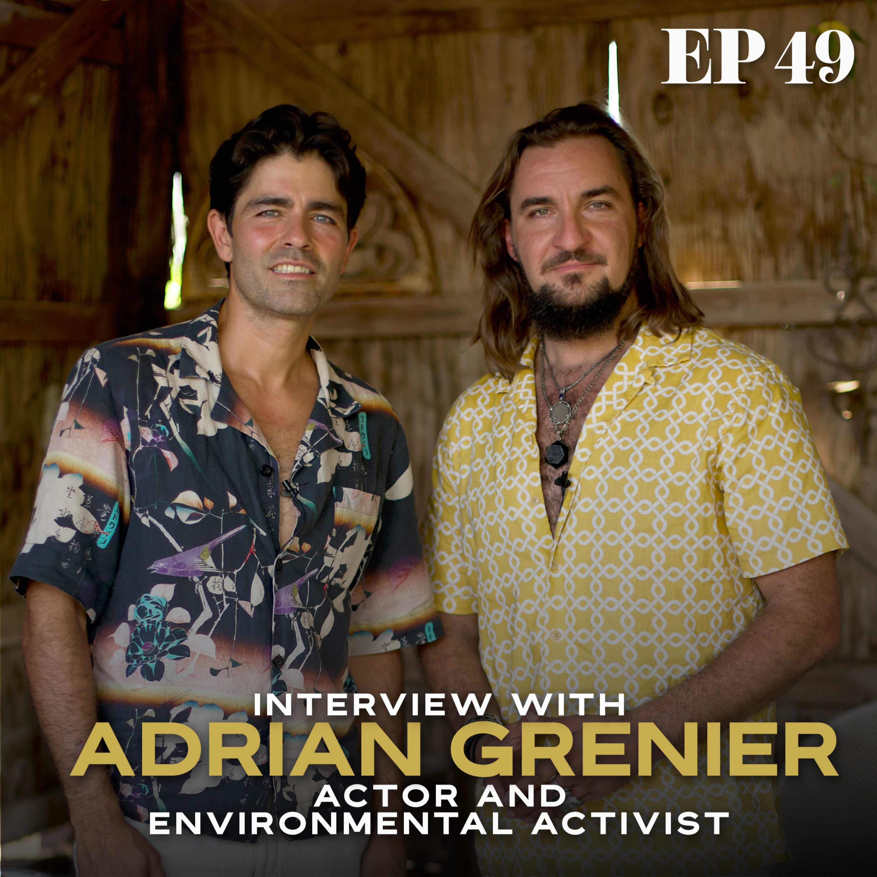 Ep. 49: Interview w/ actor & environmental activist, Adrian Grenier