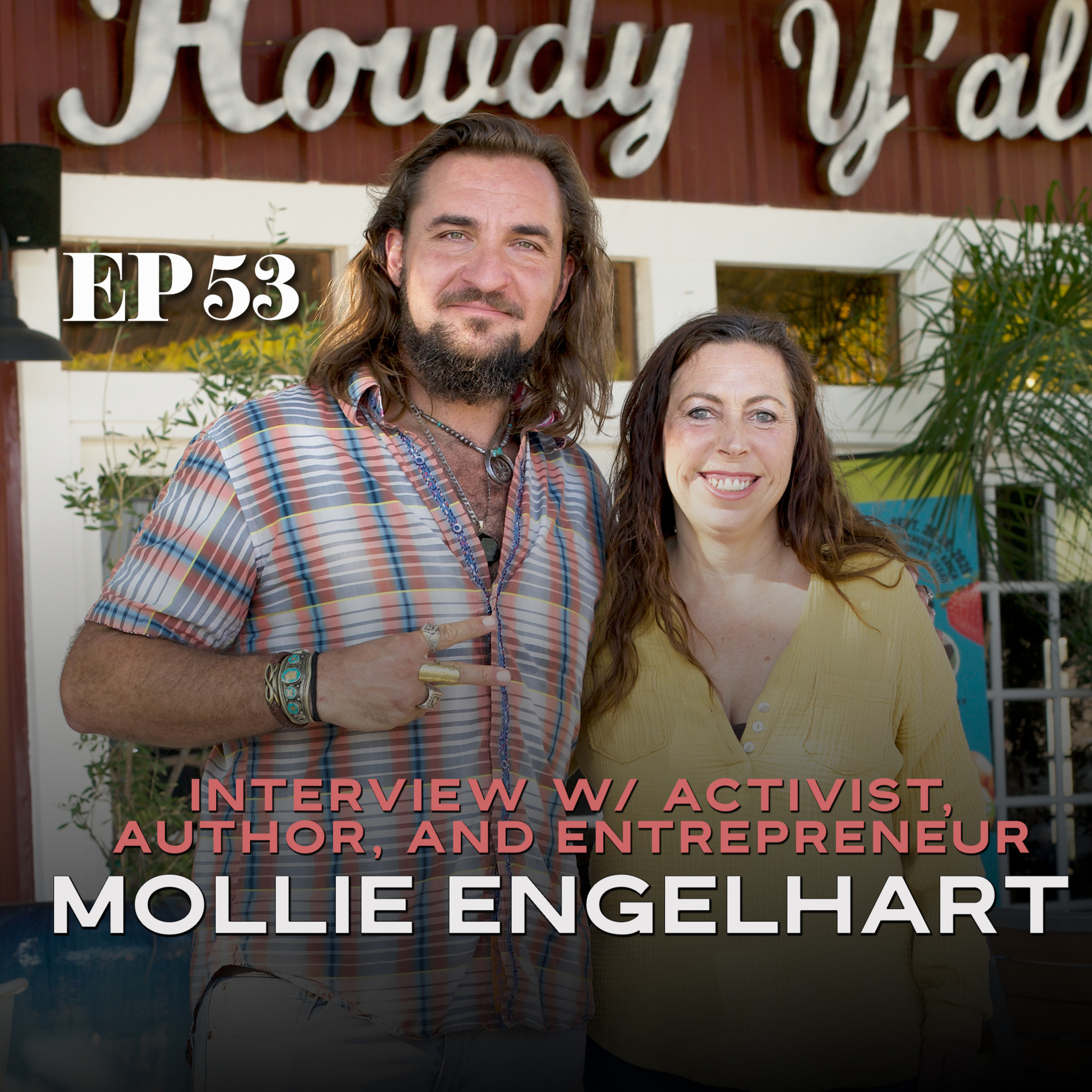 Ep. 53: Interview w/ Mollie Engelhart, Chef, Regenerative Farmer, Filmmaker, and Truth-Teller
