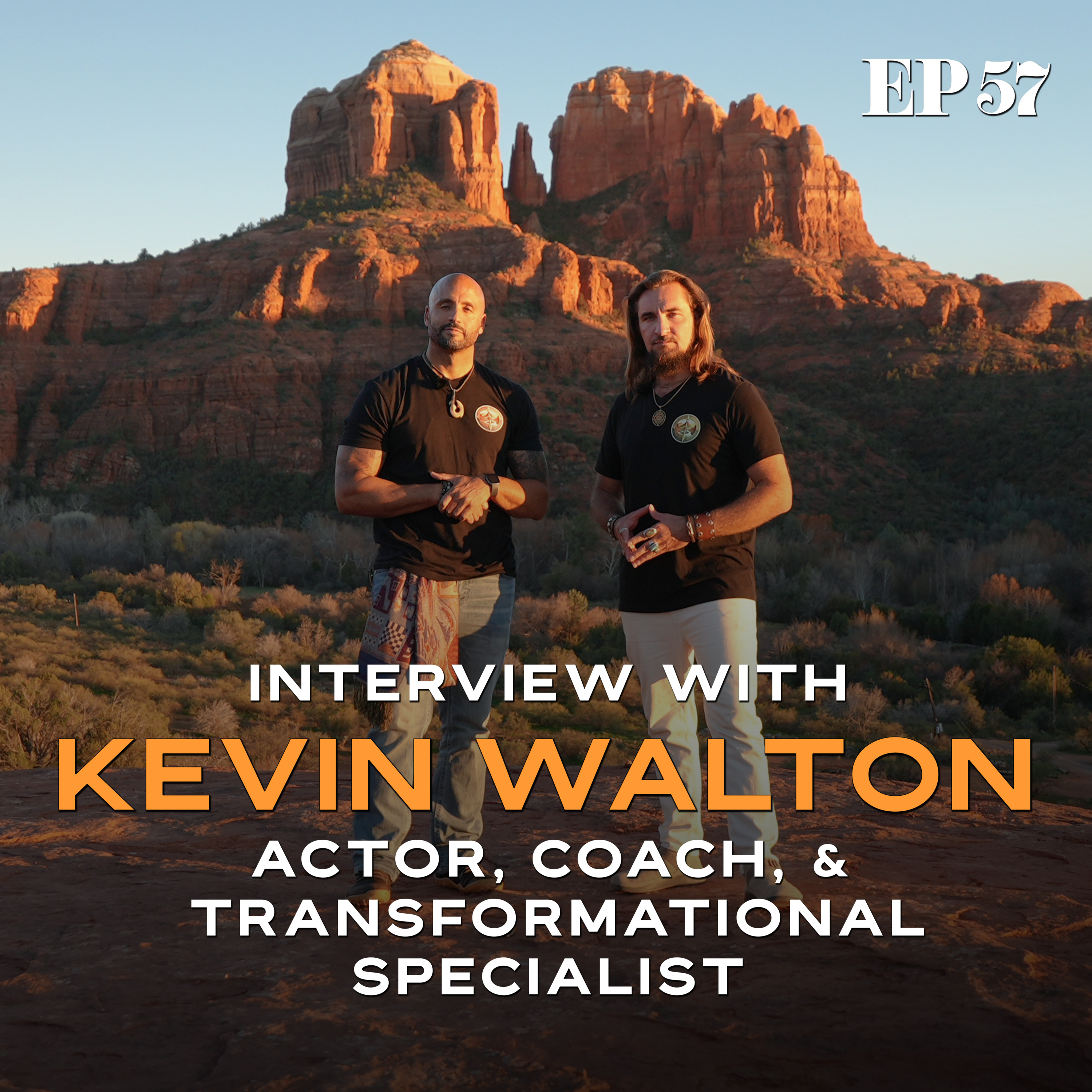 Ep 57: Interview with Kevin Walton | Actor, Coach, & Transformational Specialist