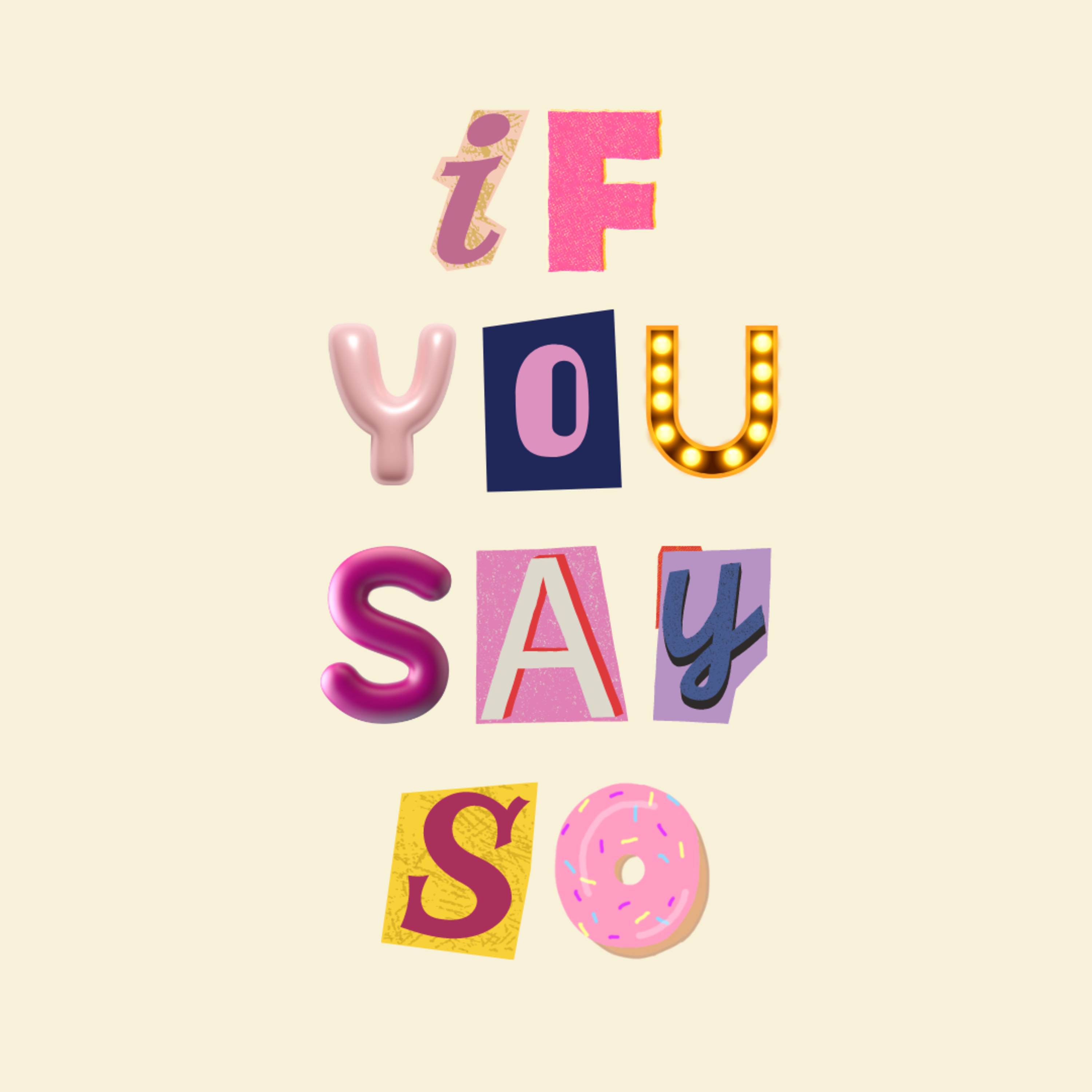 If You Say So