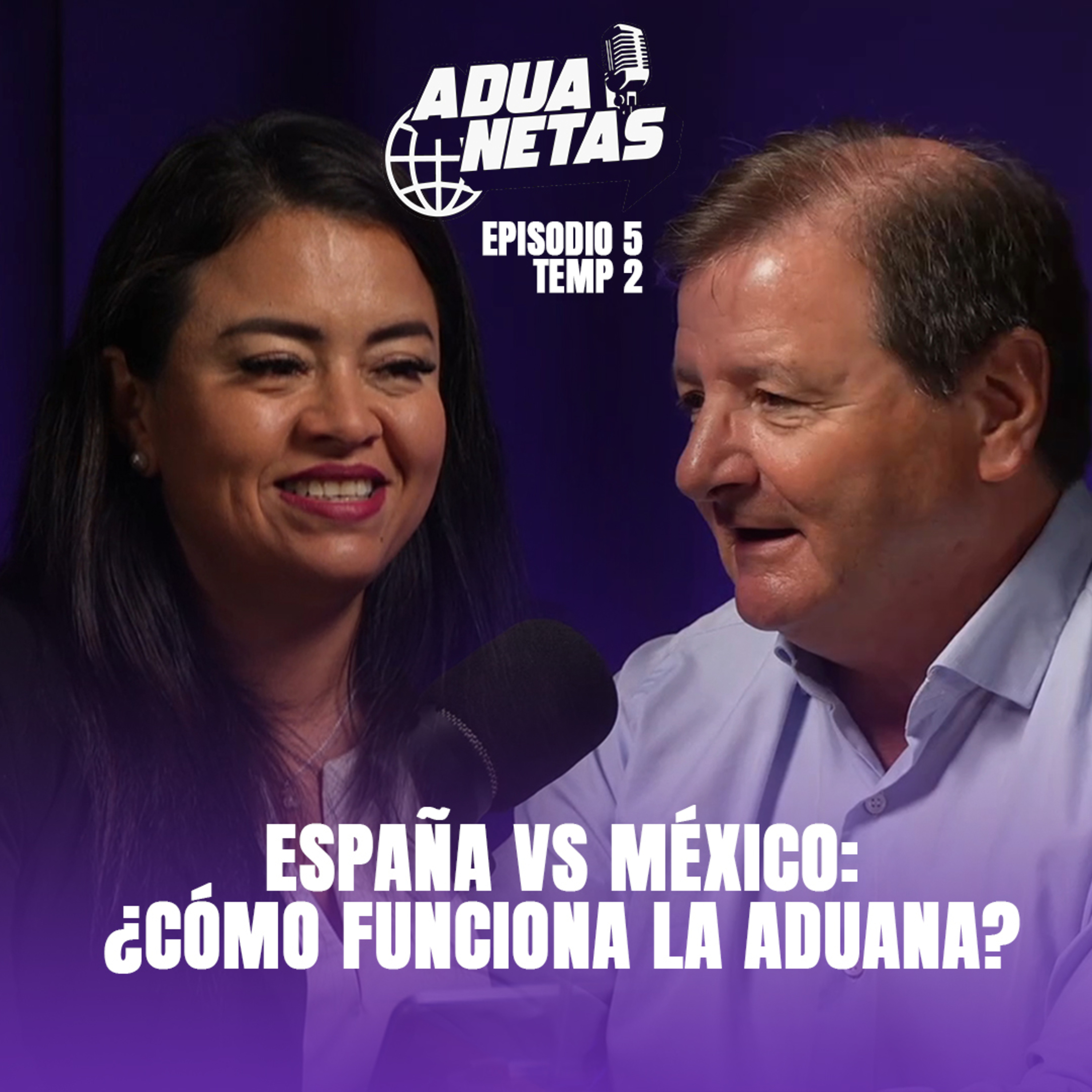 España vs México: ¿Cómo funciona la aduana en España? 🇪🇸🆚🇲🇽 | AduaNetas T2 E5 con Antonio Llobet