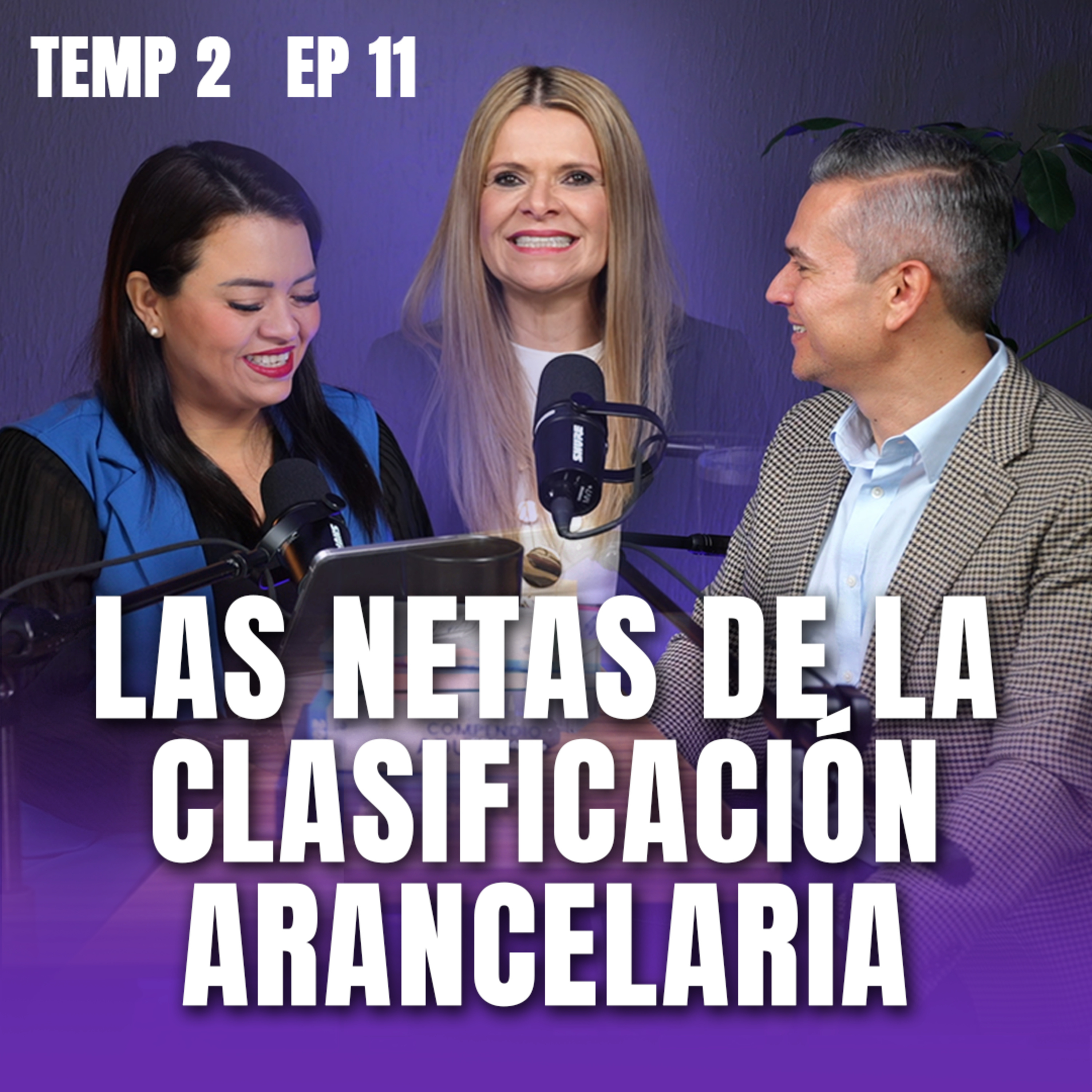 Las Netas de la Clasificación Arancelaria con Jessica Isselin | AduaNetas T2 E12