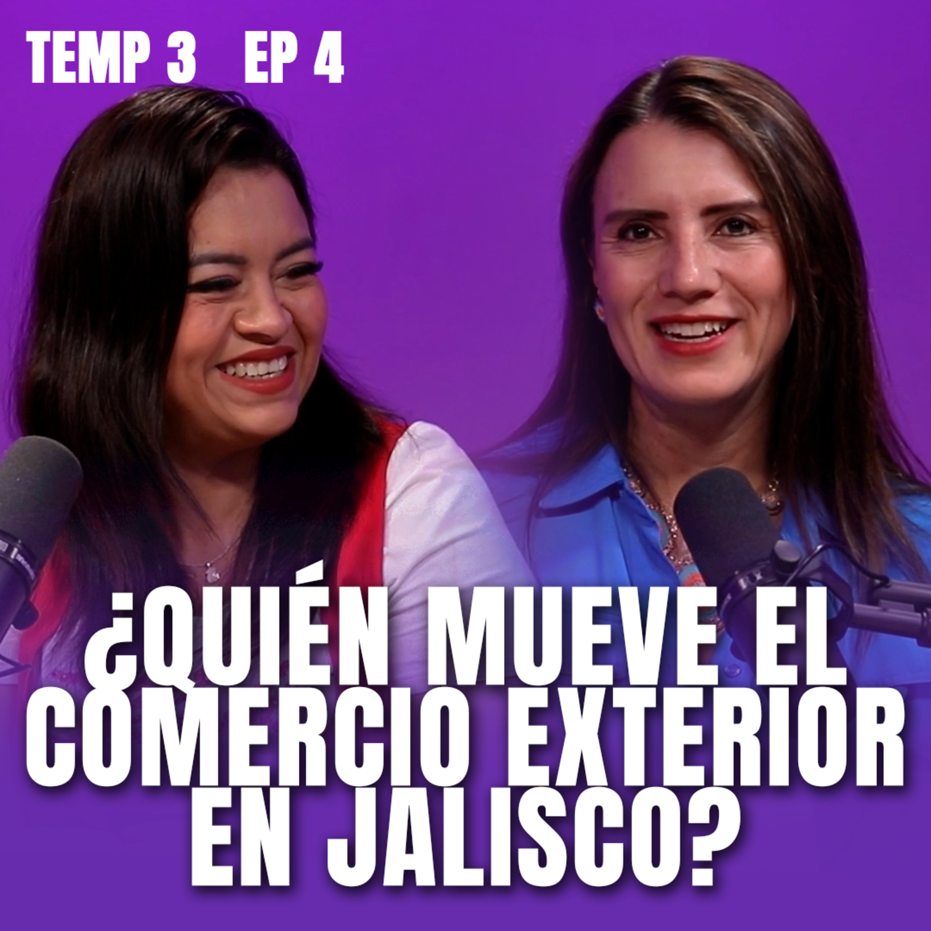 ¿QUIÉN MUEVE EL COMERCIO EXTERIOR DE JALISCO? | Laura Romero | AduaNetas T3 E4