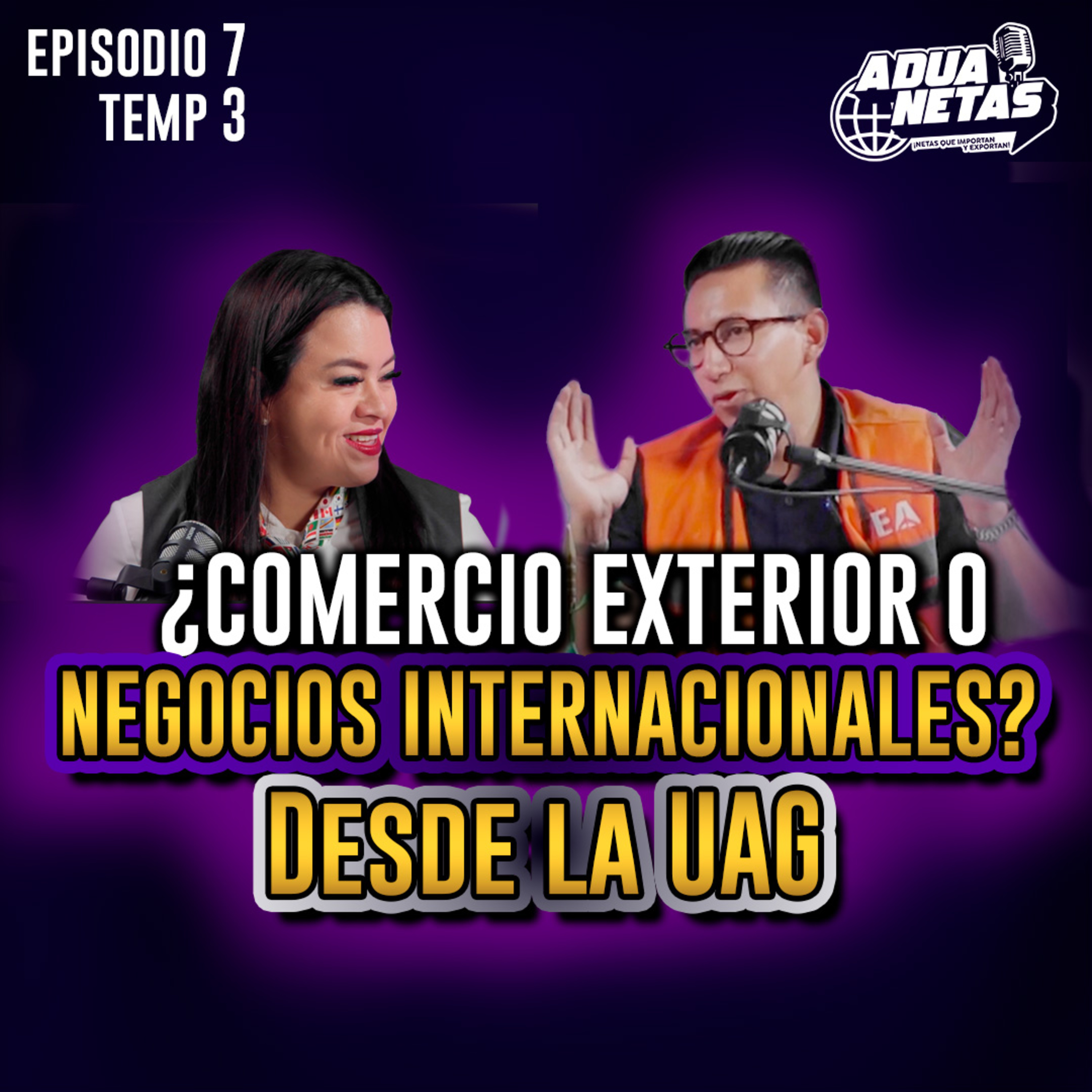 ¿COMERCIO EXTERIOR O NEGOCIOS INTERNACIONALES? | Desde la UAG | T3 E7