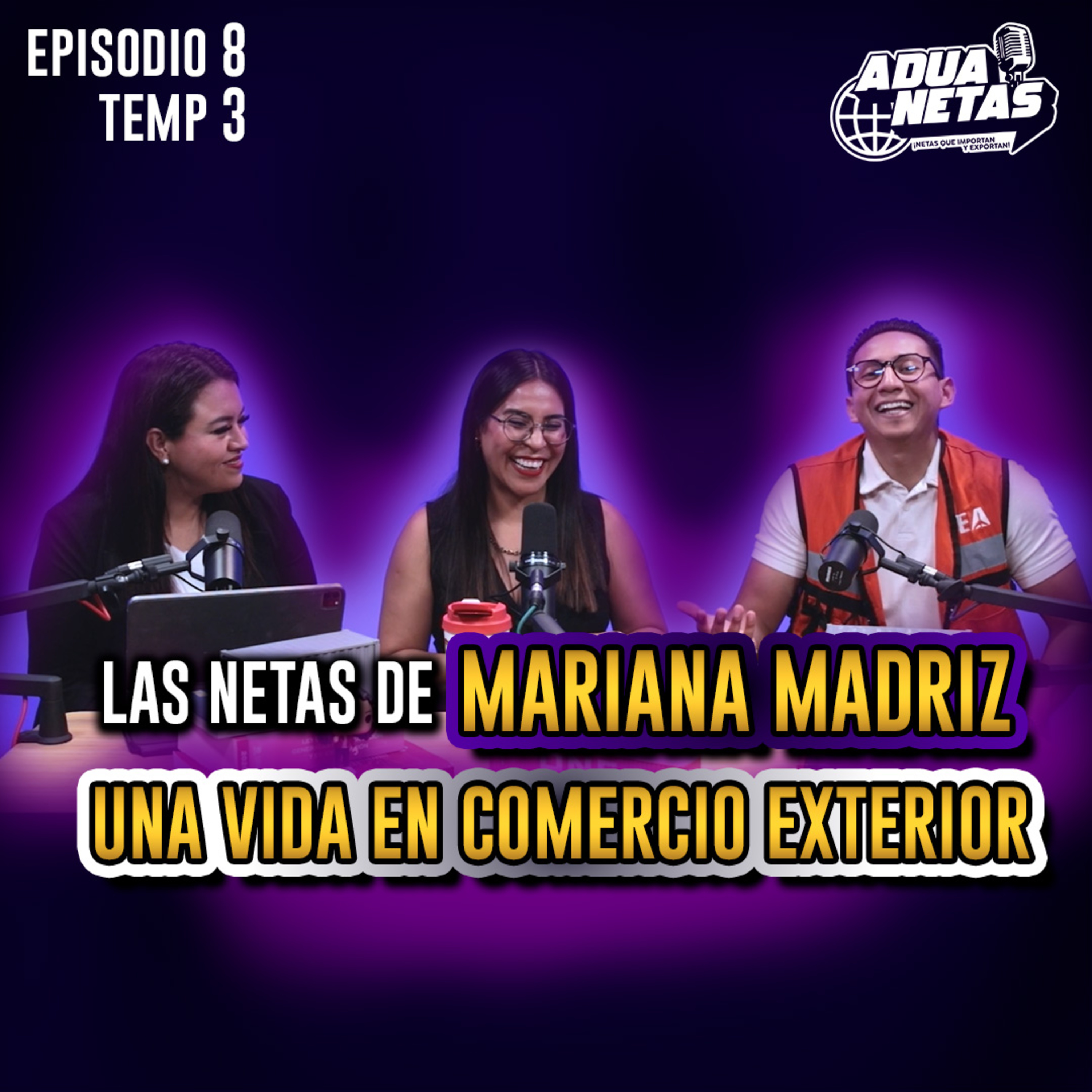 LAS NETAS DE MARIANA MADRIZ | UNA VIDA EN COMERCIO EXTERIOR | T3 E8