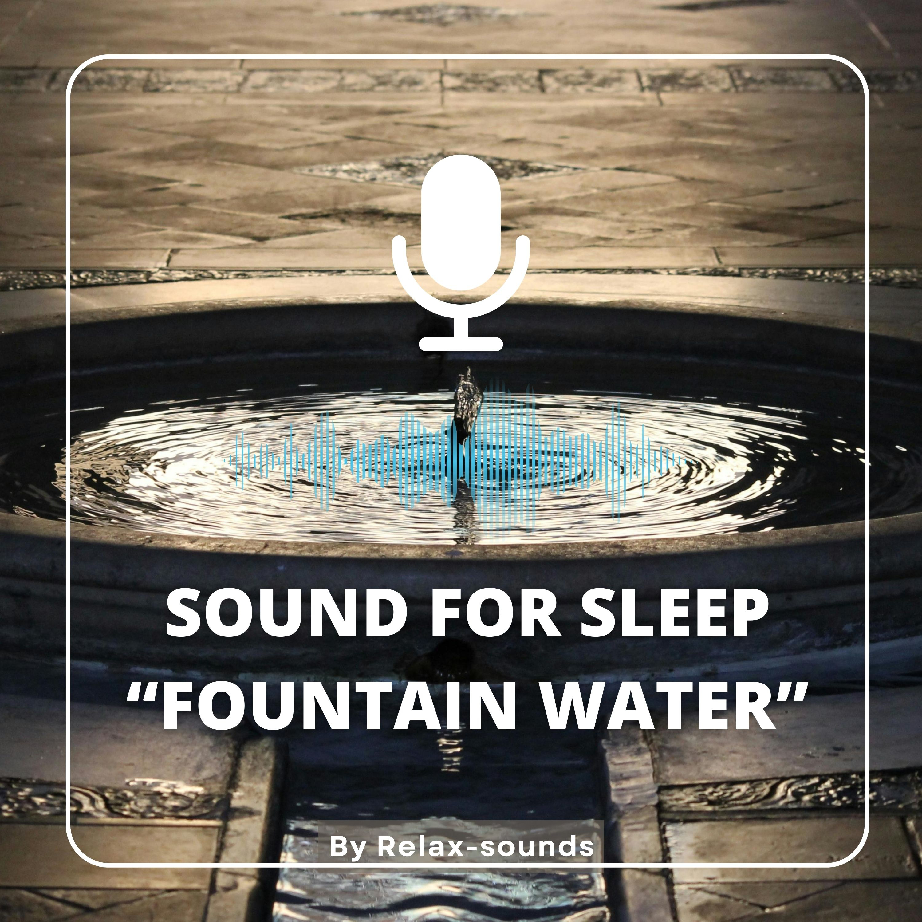 Sound for sleep | Fountain Water | 5 hours episode artwork