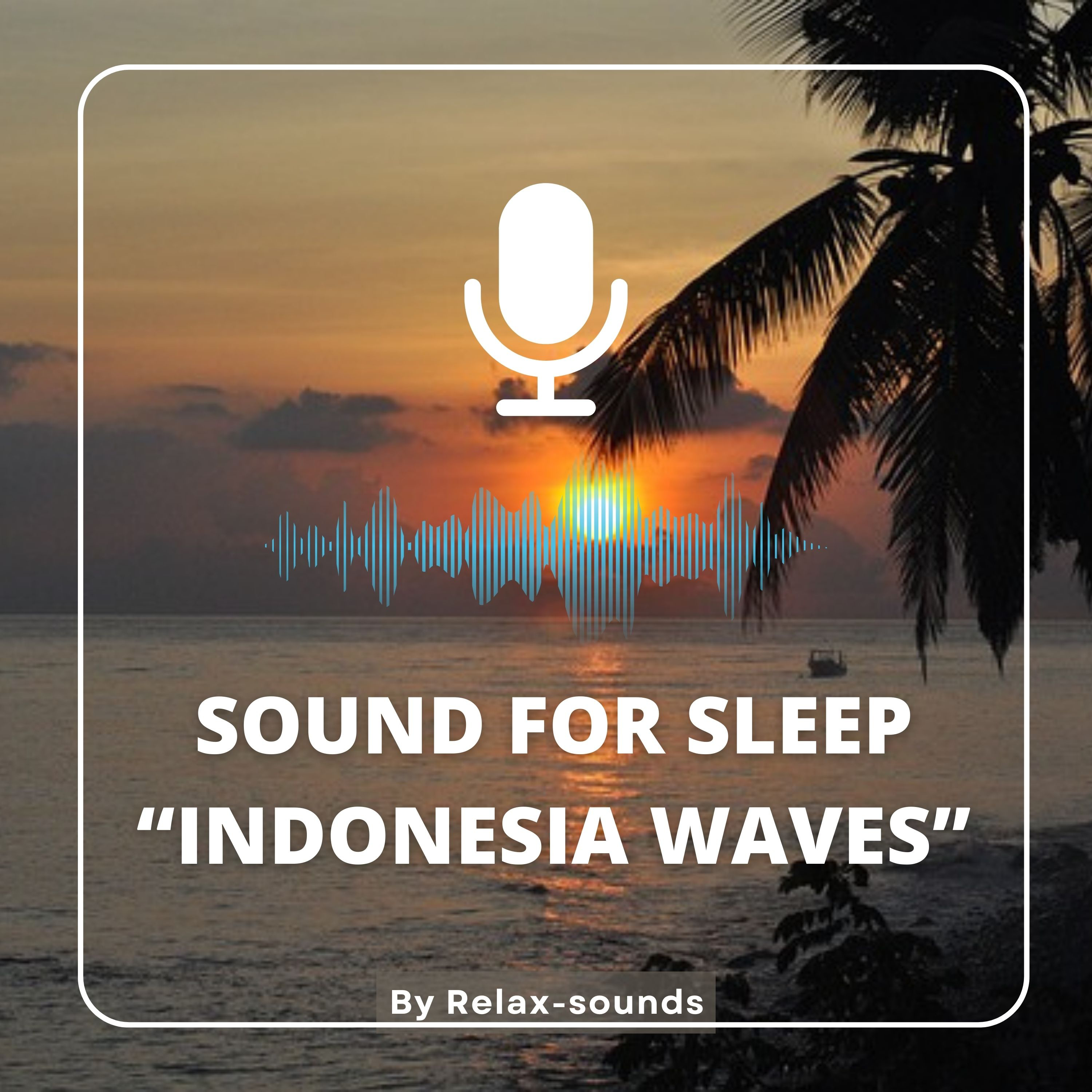 Sound for sleep | Indonesia Waves | 3 hours episode artwork