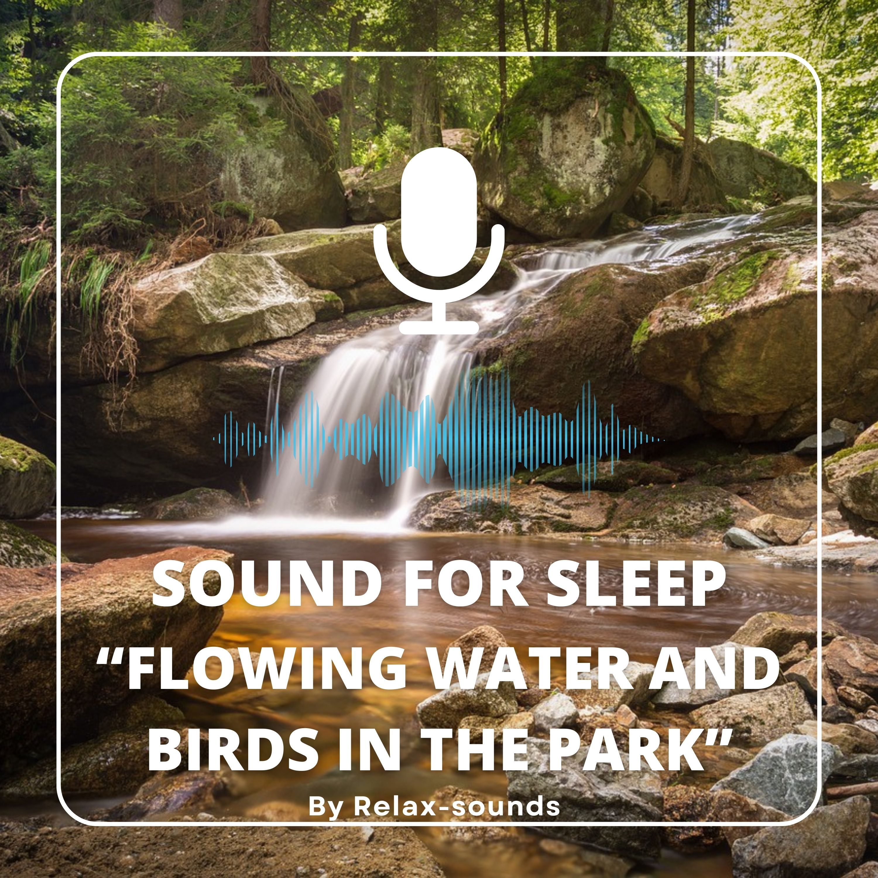 Sound for sleep | Flowing Water and Birds in the Park | 3 hours episode artwork