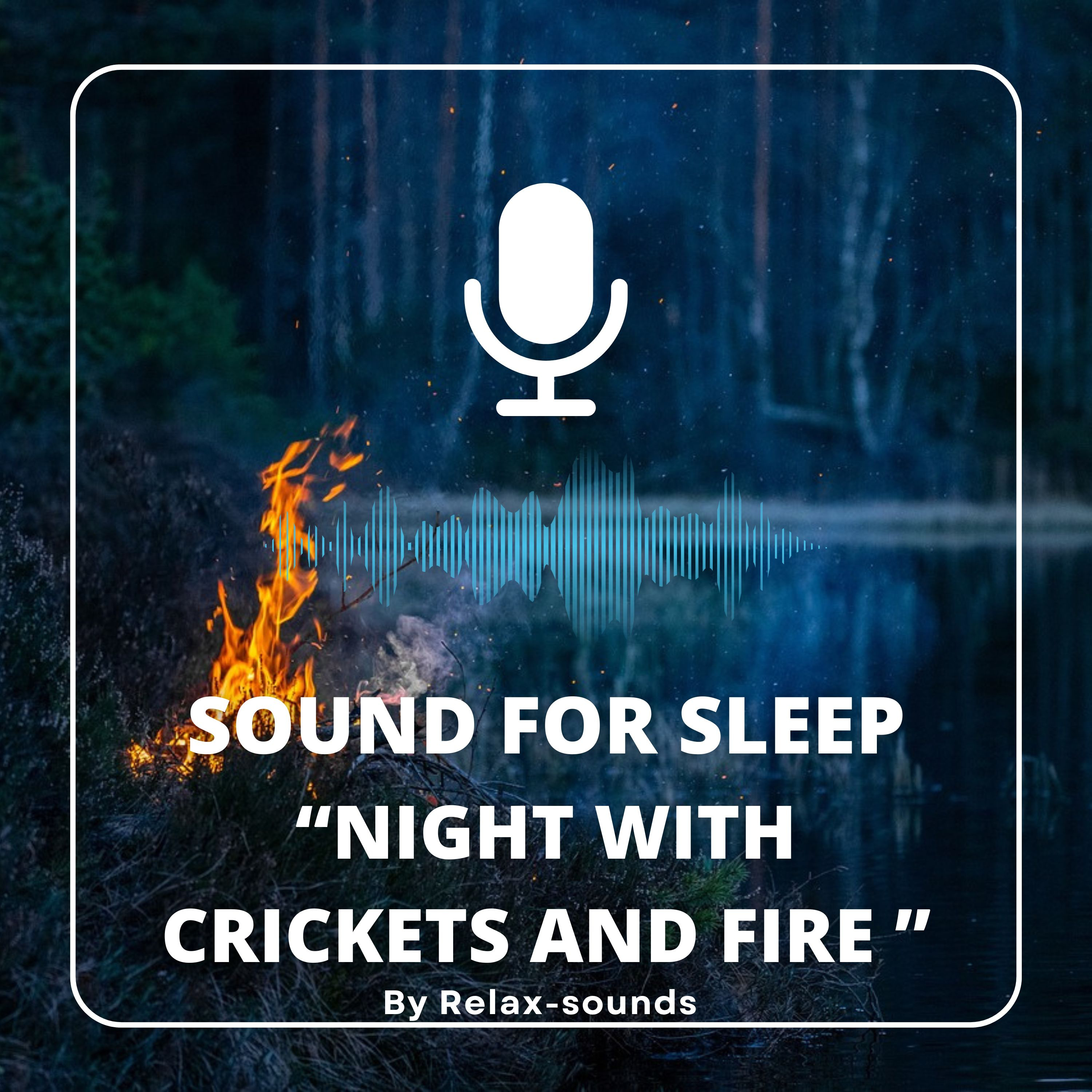 Sound for sleep | Night with Crickets and Fire | 3 hours episode artwork