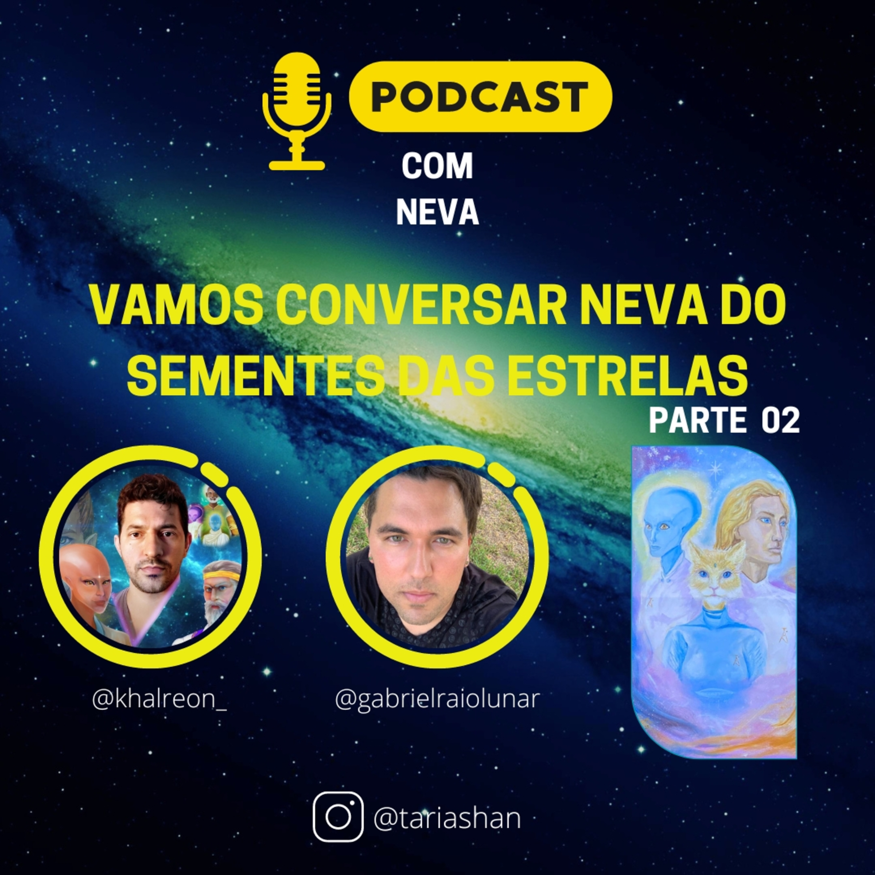 VAMOS CONVERSAR COM NEVA DO SEMENTES DAS ESTRELAS-Parte 02 episode artwork