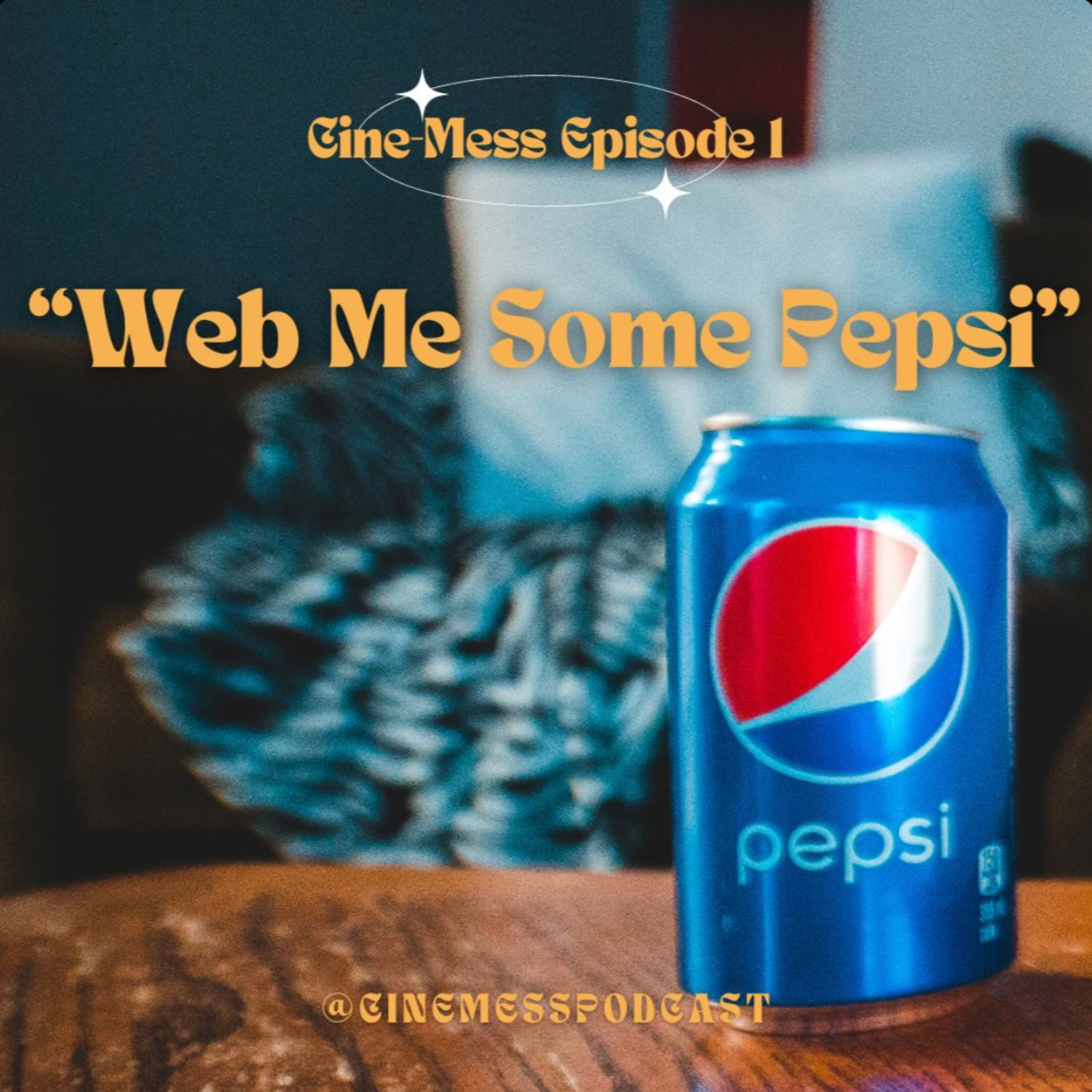Ep 1: Web Me Some Pepsi episode artwork