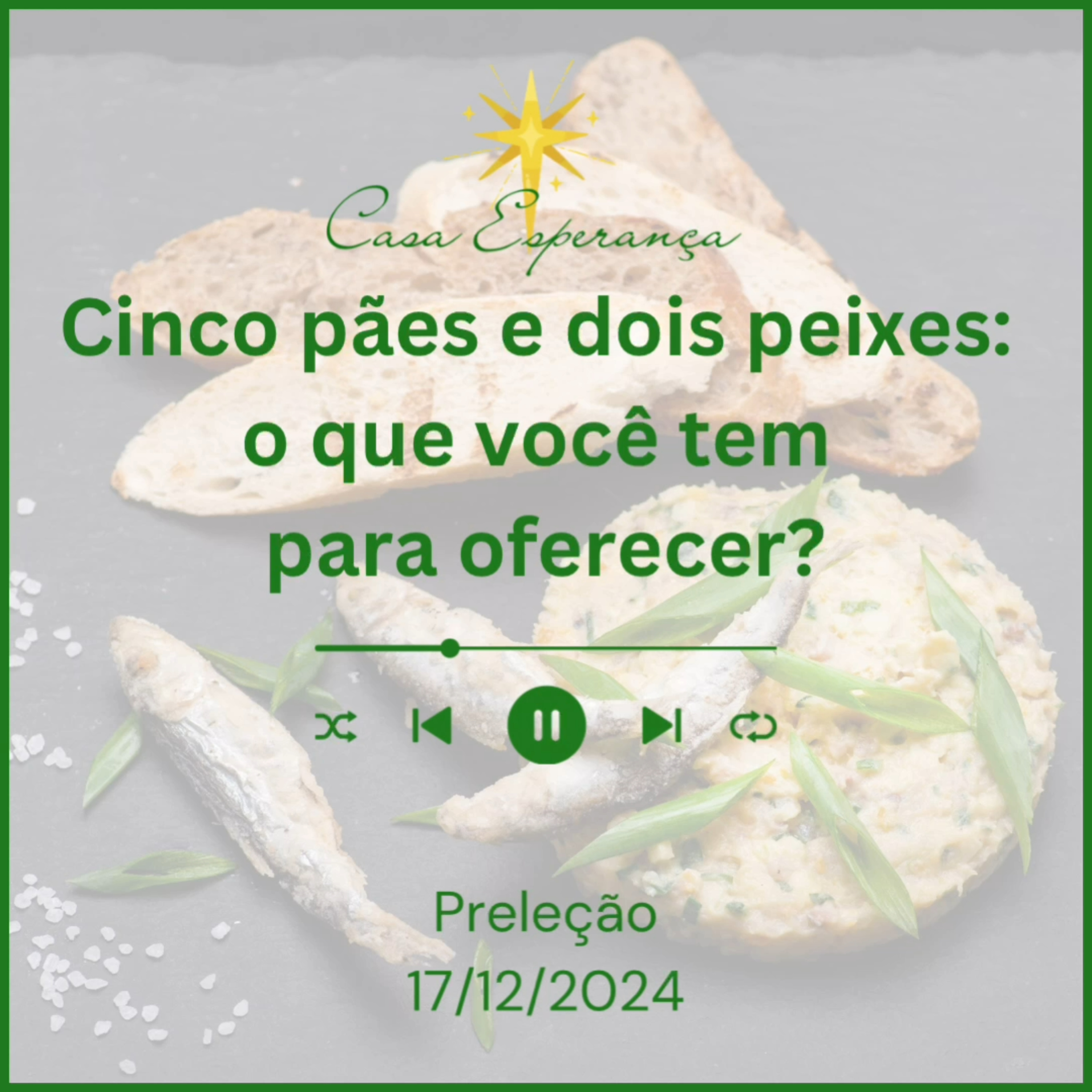 Cinco pães e dois peixes: o que você tem para oferecer?