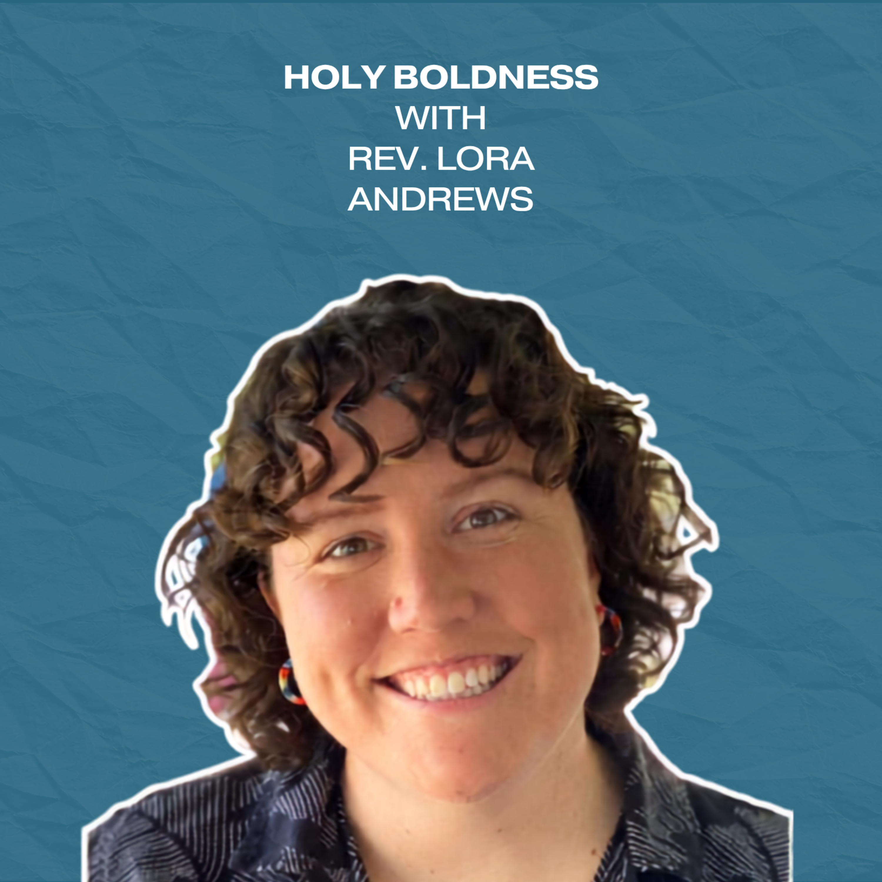 ‘Holy Boldness’ with Lora Andrews / DGPod Episode 19