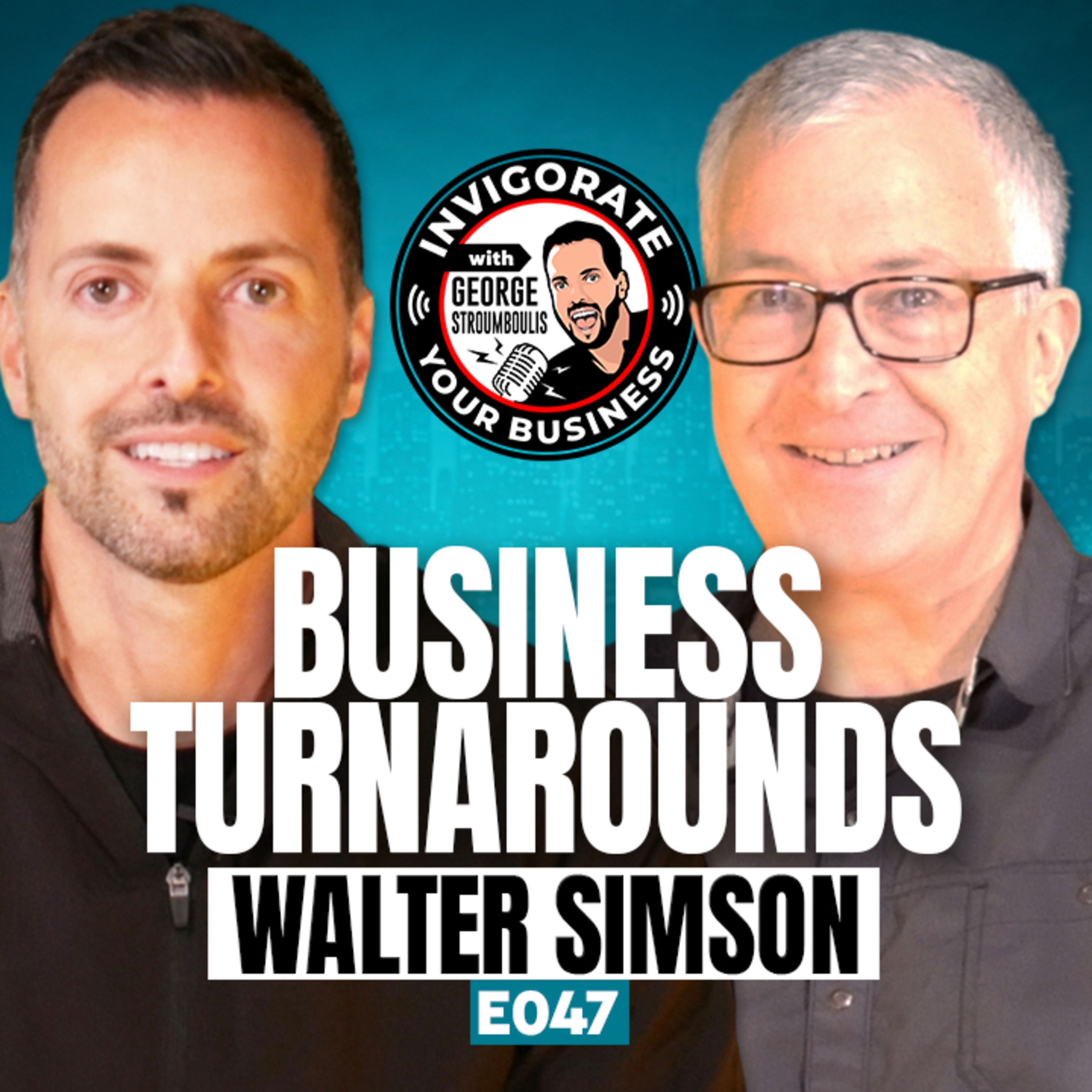 Walter Simson: Company Turnaround Expert, CEO Business Coach, Profit-Driven Results | E047 episode artwork