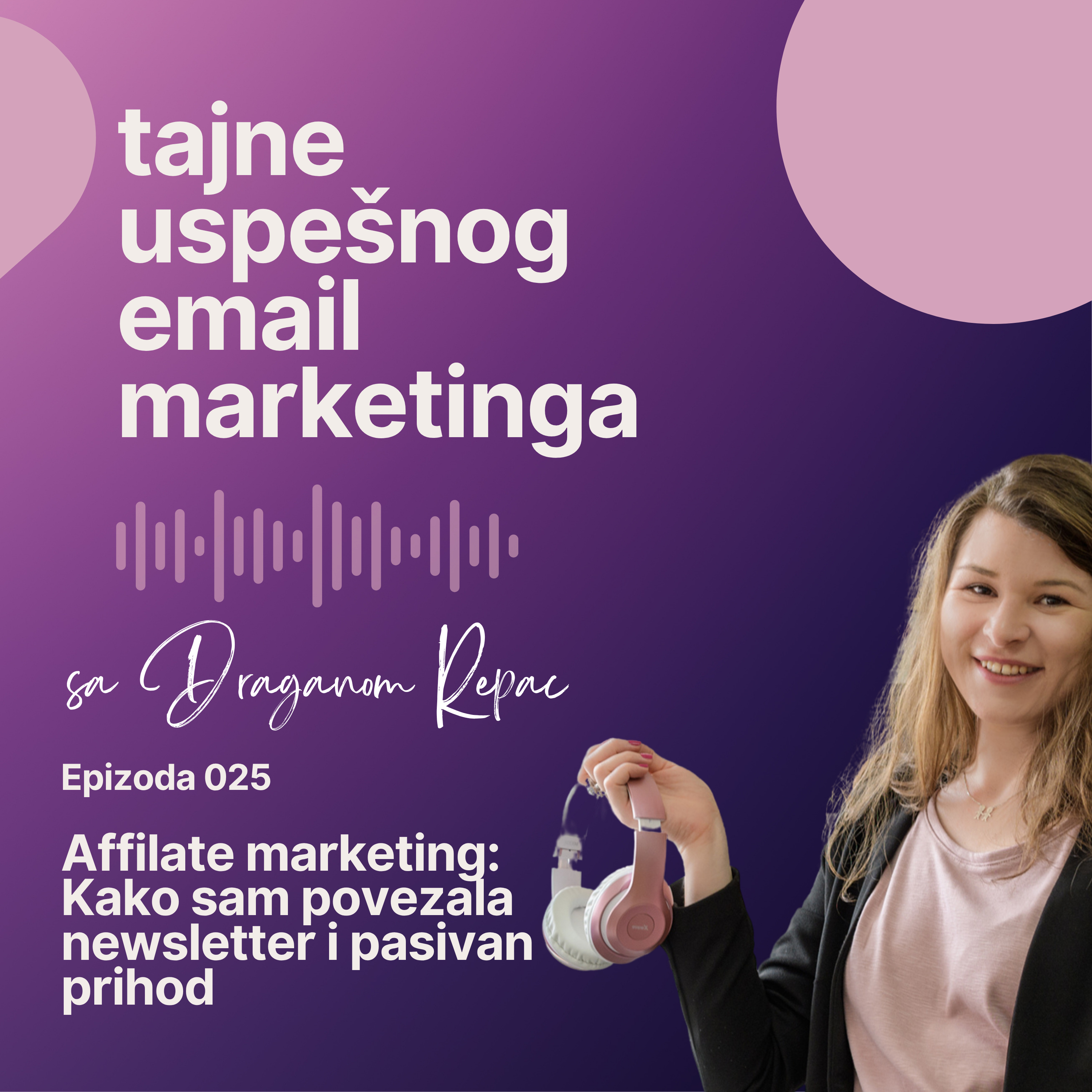 25 Affiliate marketing: kako sam povezala newsletter i pasivan prihod episode artwork