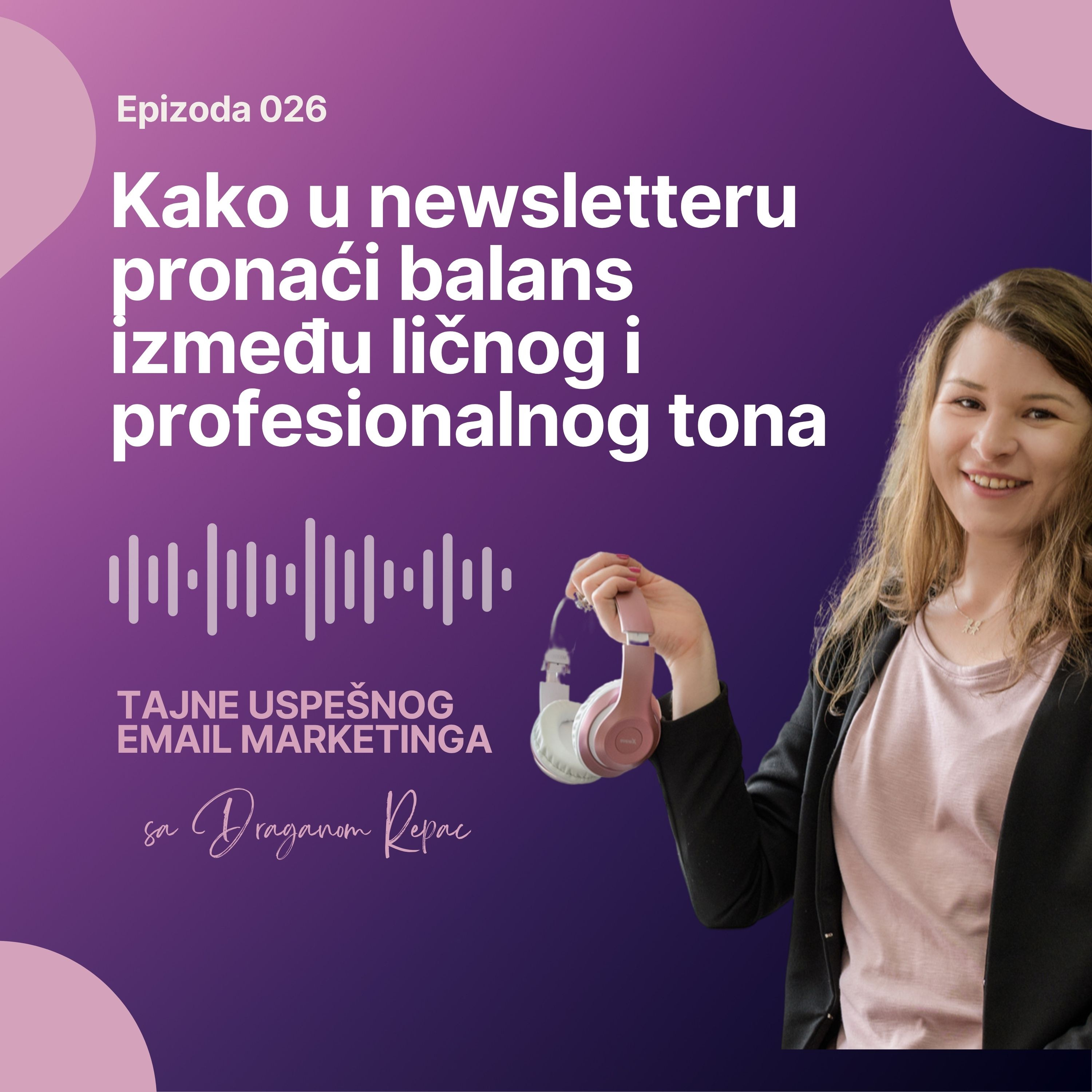 26 Kako u newsletteru pronaći balans između ličnog i profesionalnog tona episode artwork