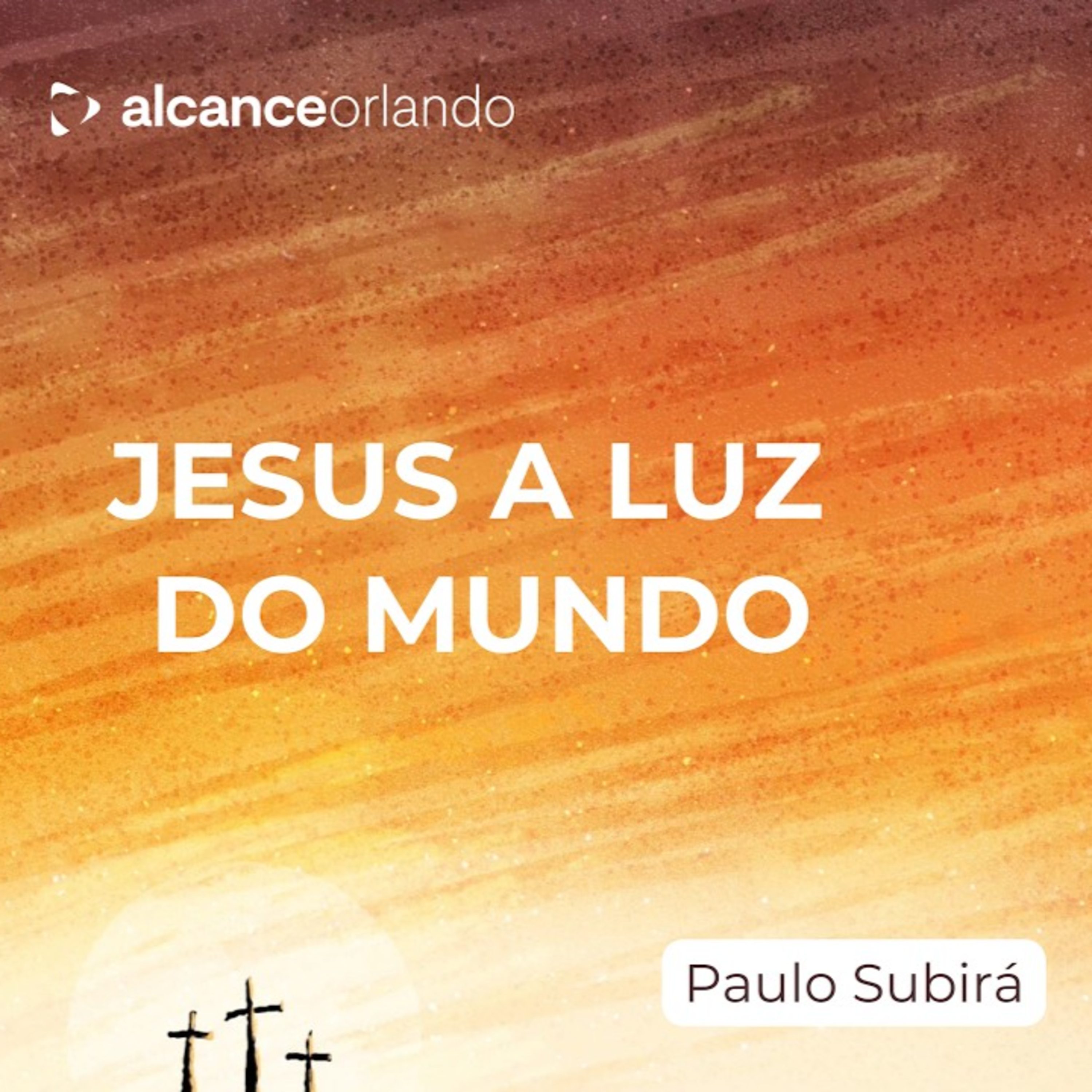 05/04/2026 - Jesus A Luz Do Mundo - Paulo Subirá episode artwork