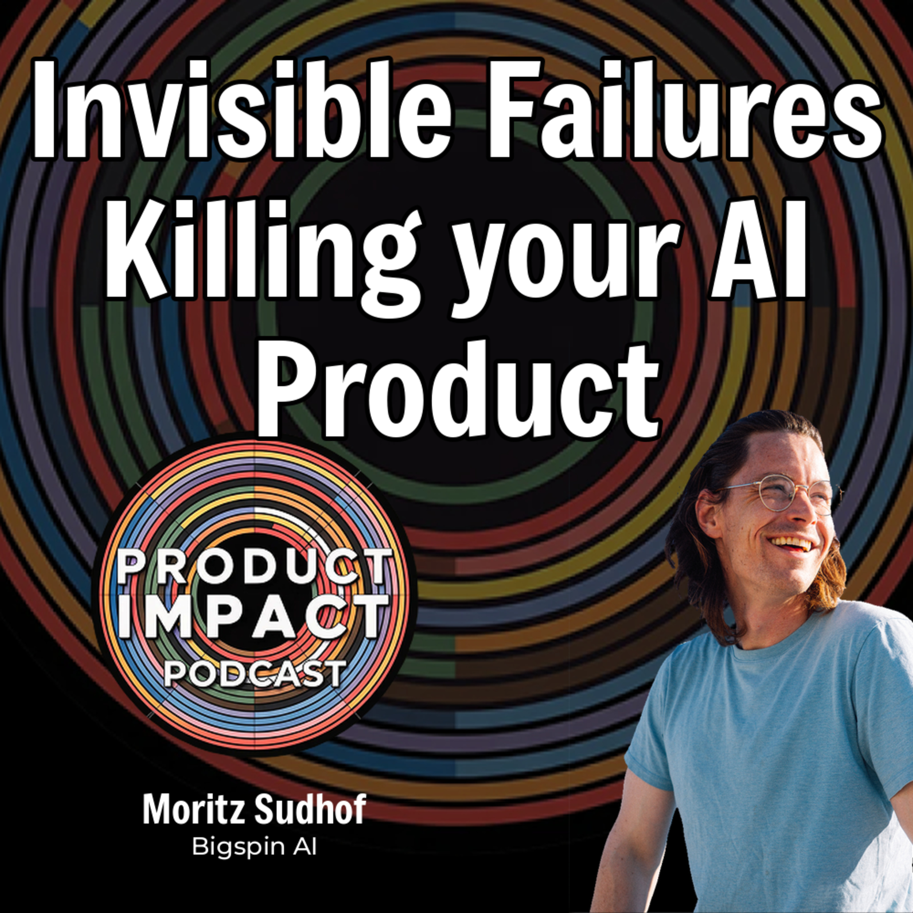 16: Invisible Failures: Stanford's Research on 100K AI Conversations — Moritz Sudhof, Bigspin AI