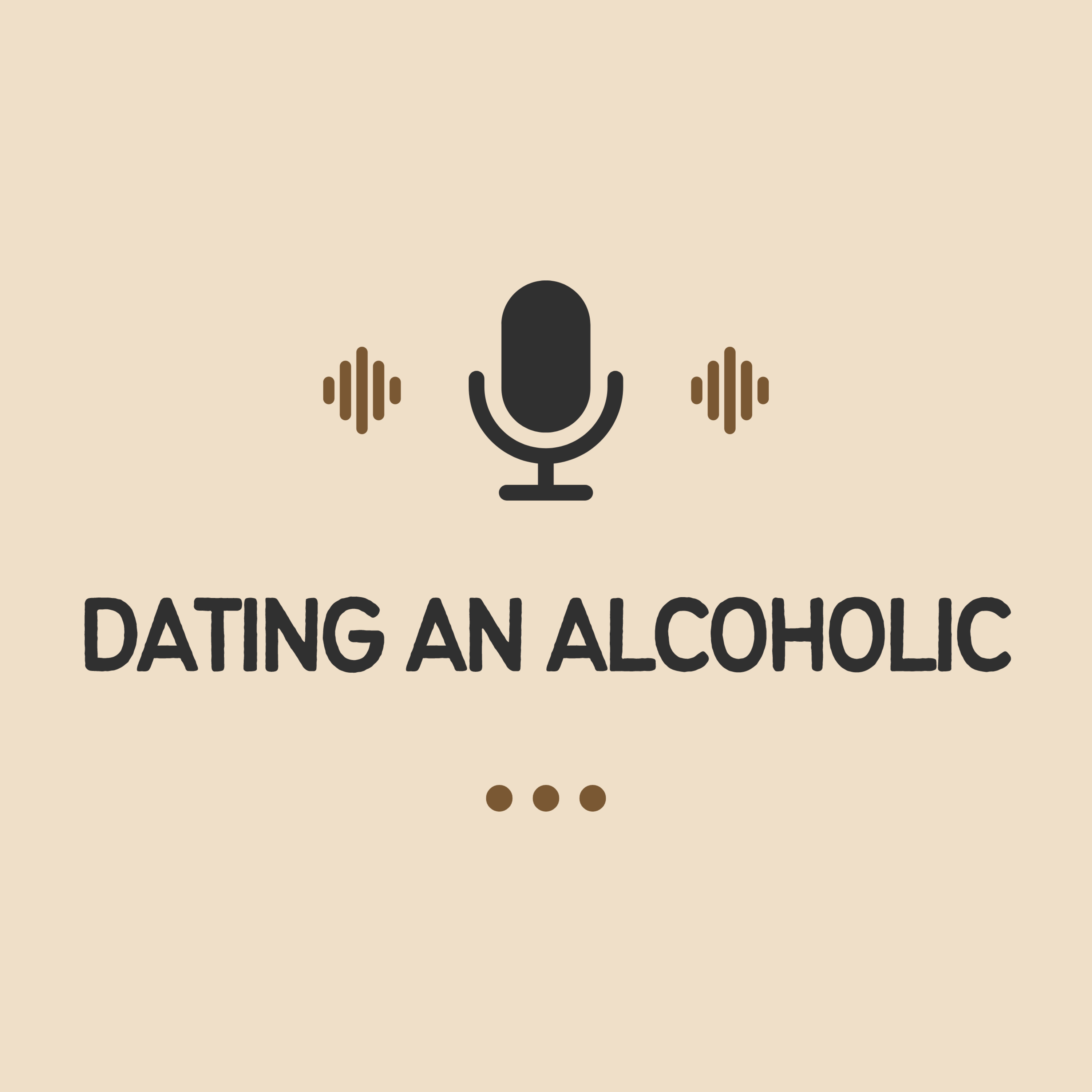 Dating an Alcoholic: A Partner's Perspective Part 1 Dating an Alcoholic: A Partner's Perspective Part 1