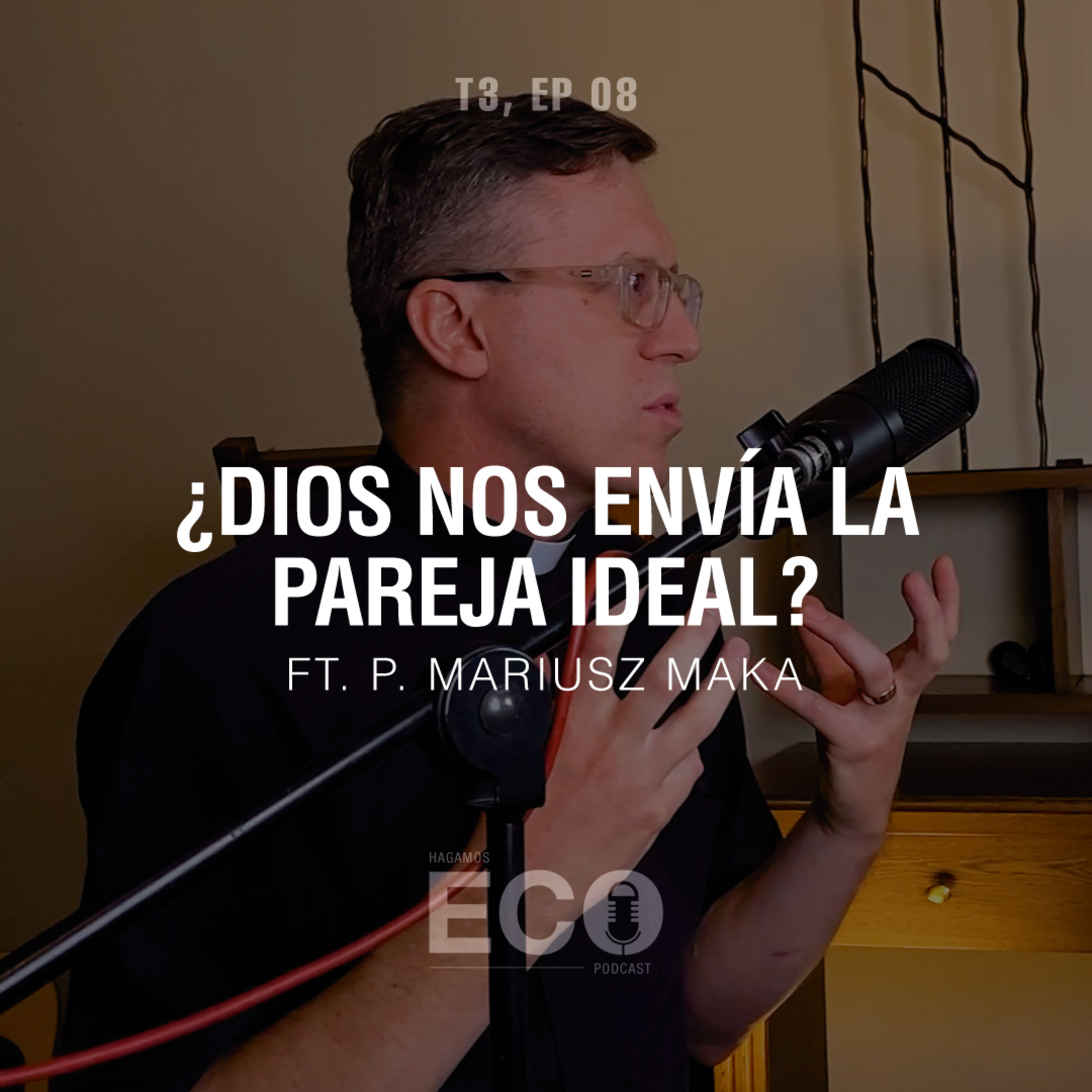 21 - ¿Dios nos envía la PAREJA IDEAL? - Ft. P. Mariusz Maka episode artwork