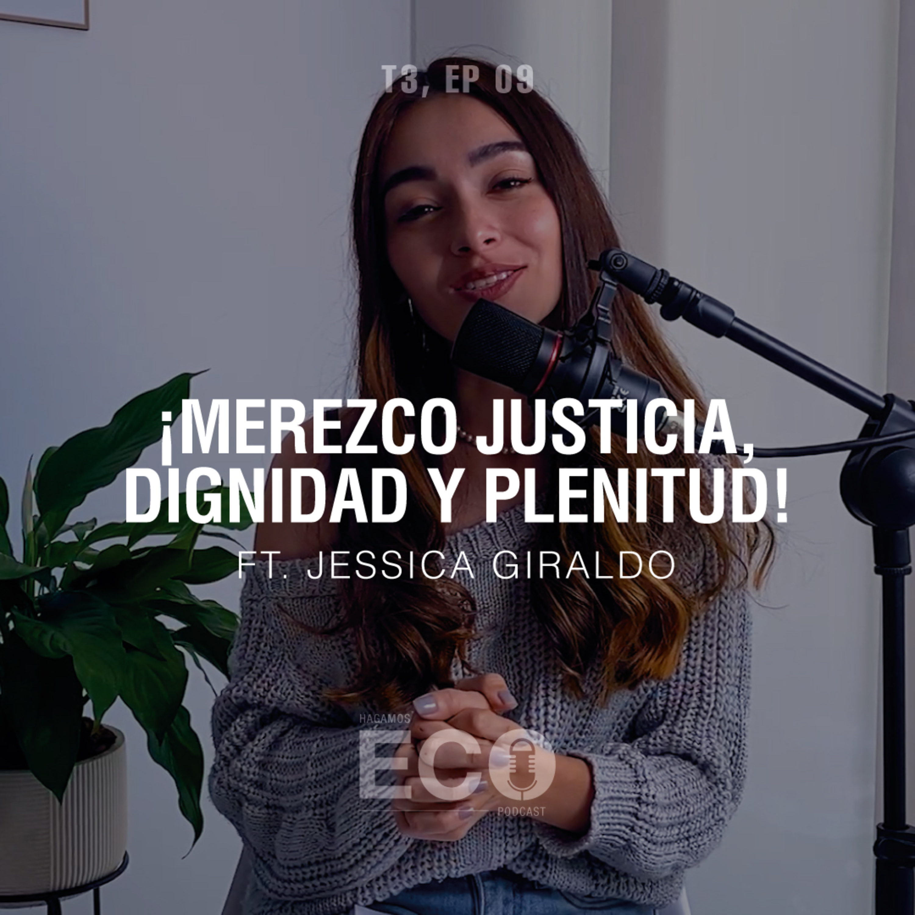 22 - ¡Merezco Justicia, Dignidad y Plenitud! Ft. Jessica Giraldo episode artwork