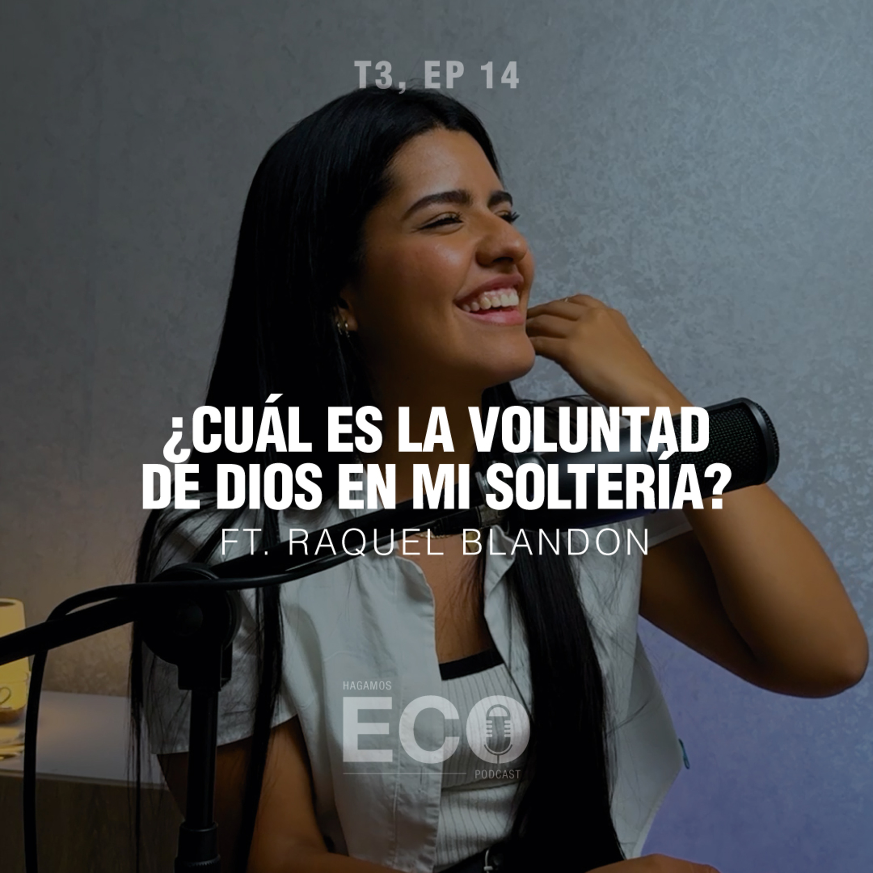27 - ¿Cuál es la VOLUNTAD de Dios en mi SOLTERÍA? - Ft. ‪Raquel Blandon episode artwork