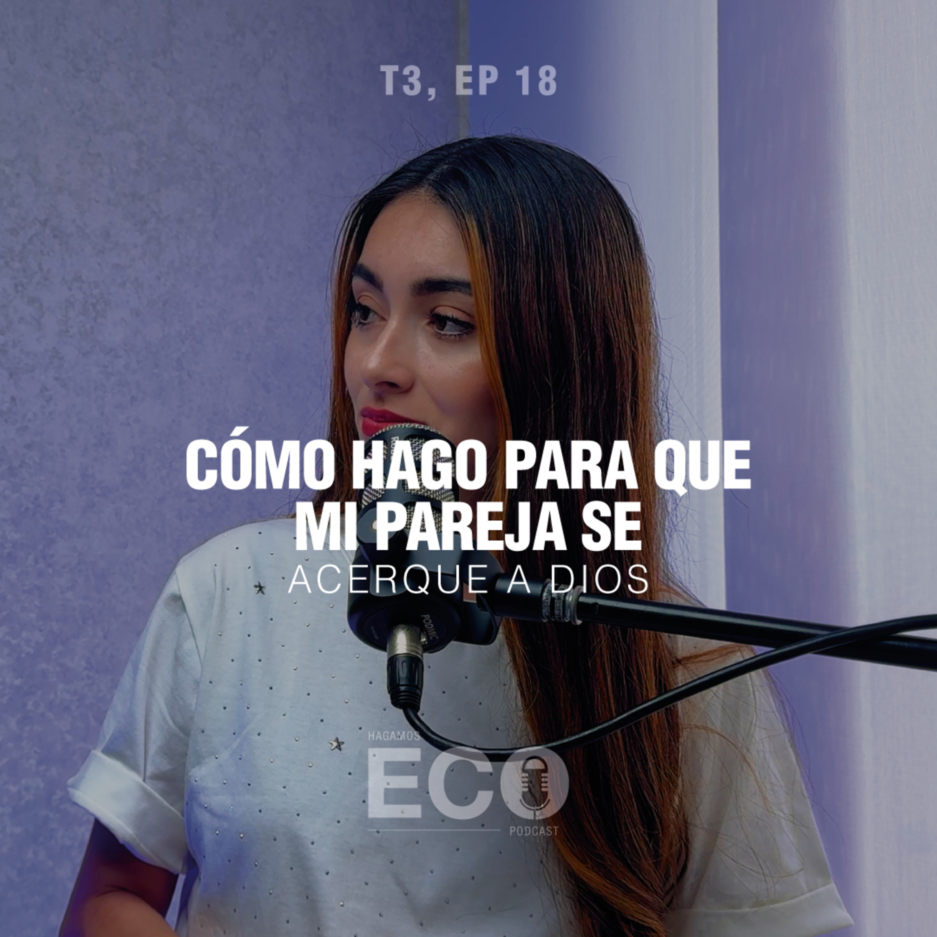 31 - ¿Cómo hago para que mi pareja se acerque a Dios? episode artwork