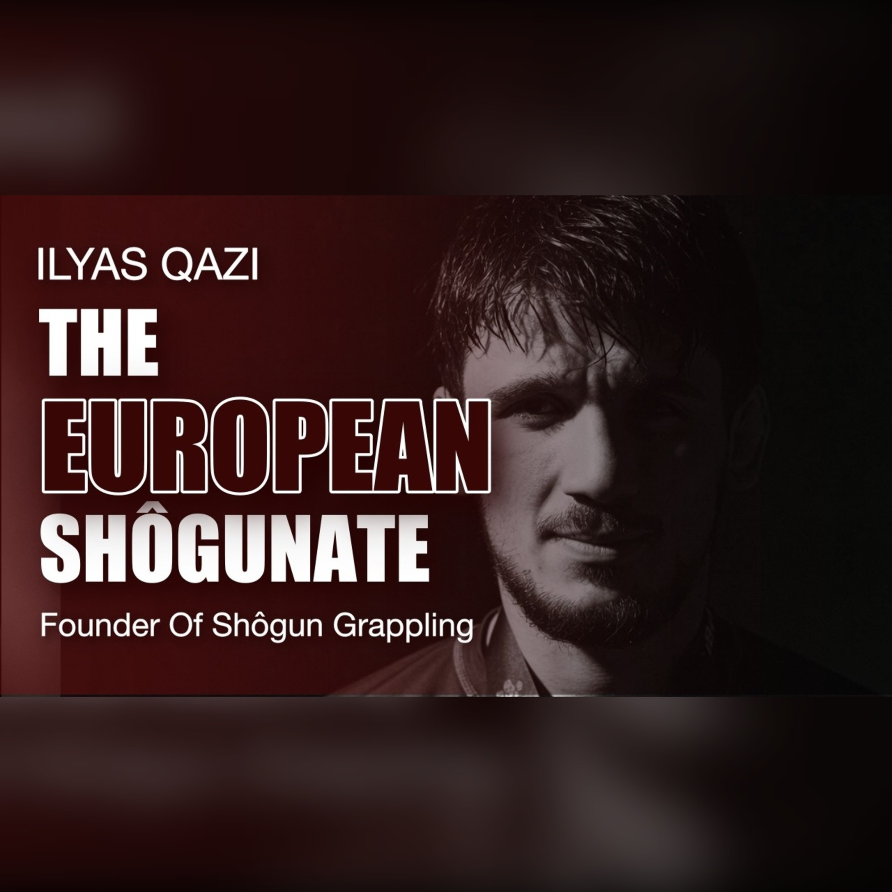 Ilyas Qazi | Shógun Grappling | What It Takes To Win | BLANC | Ben Bubb episode artwork