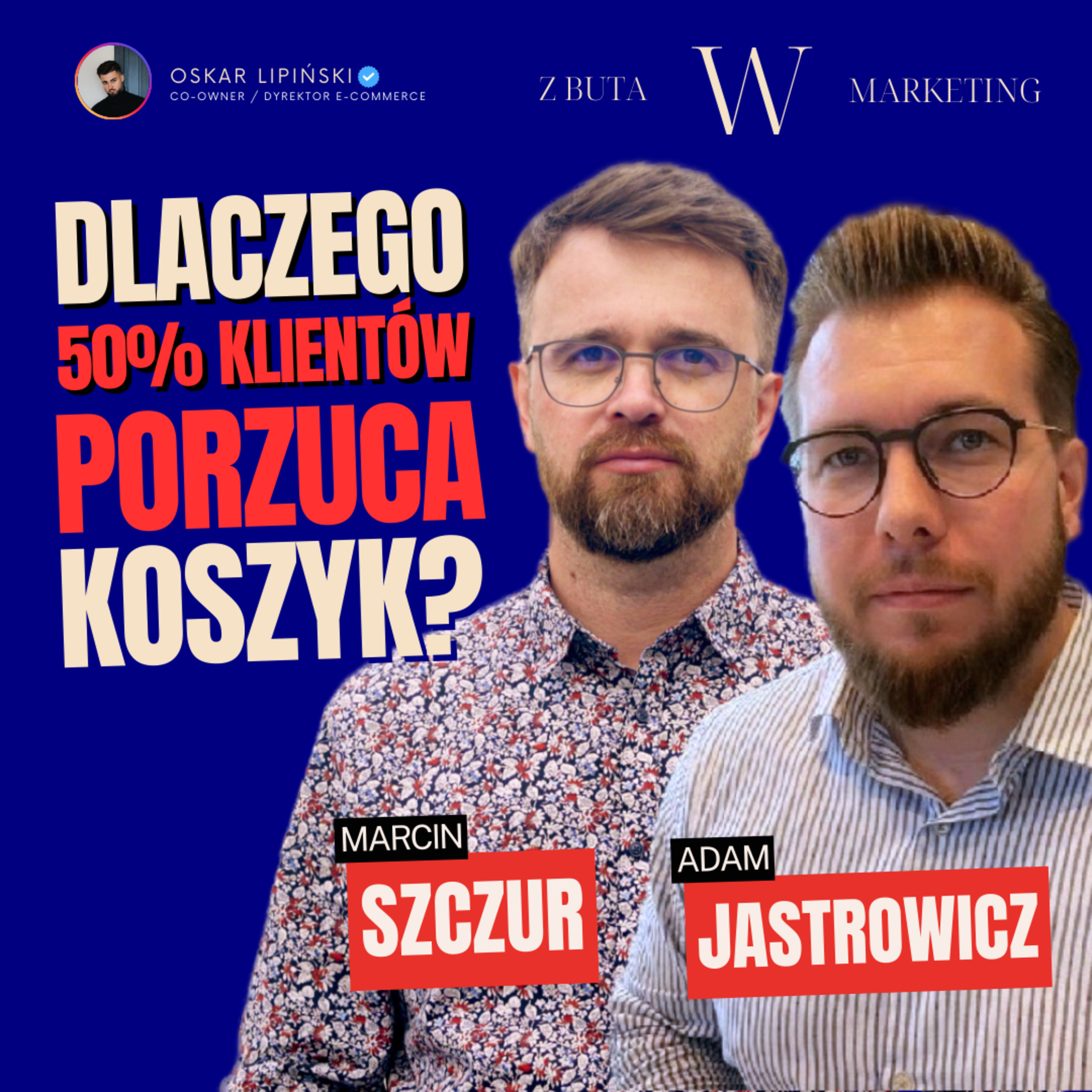 Dlaczego 50% klientów porzuca swój koszyk? | Autopay | Z buta w marketing | Oskar Lipiński episode artwork