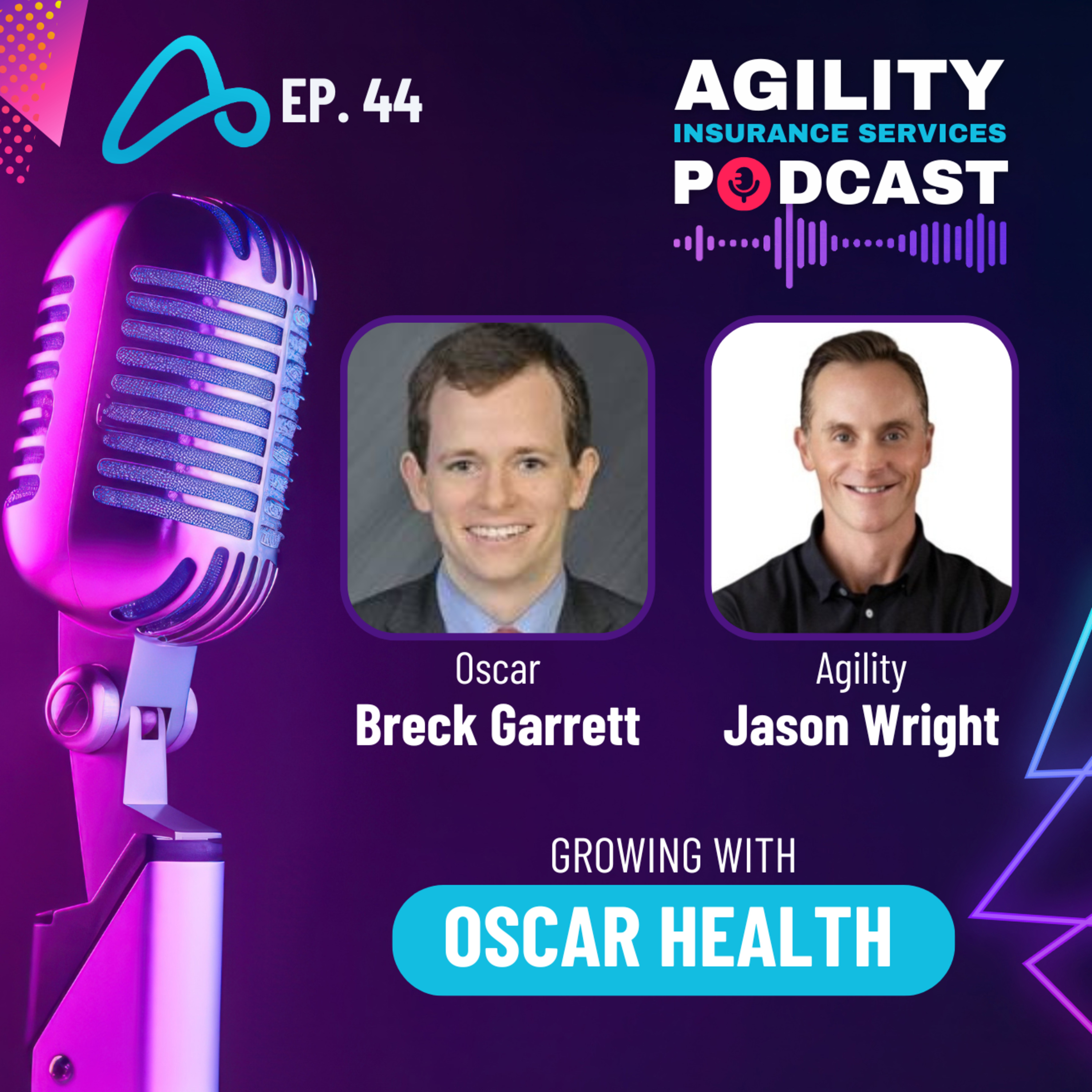Episode 44: Oscar Health Growth & Agent Opportunities, with Breck Garrett