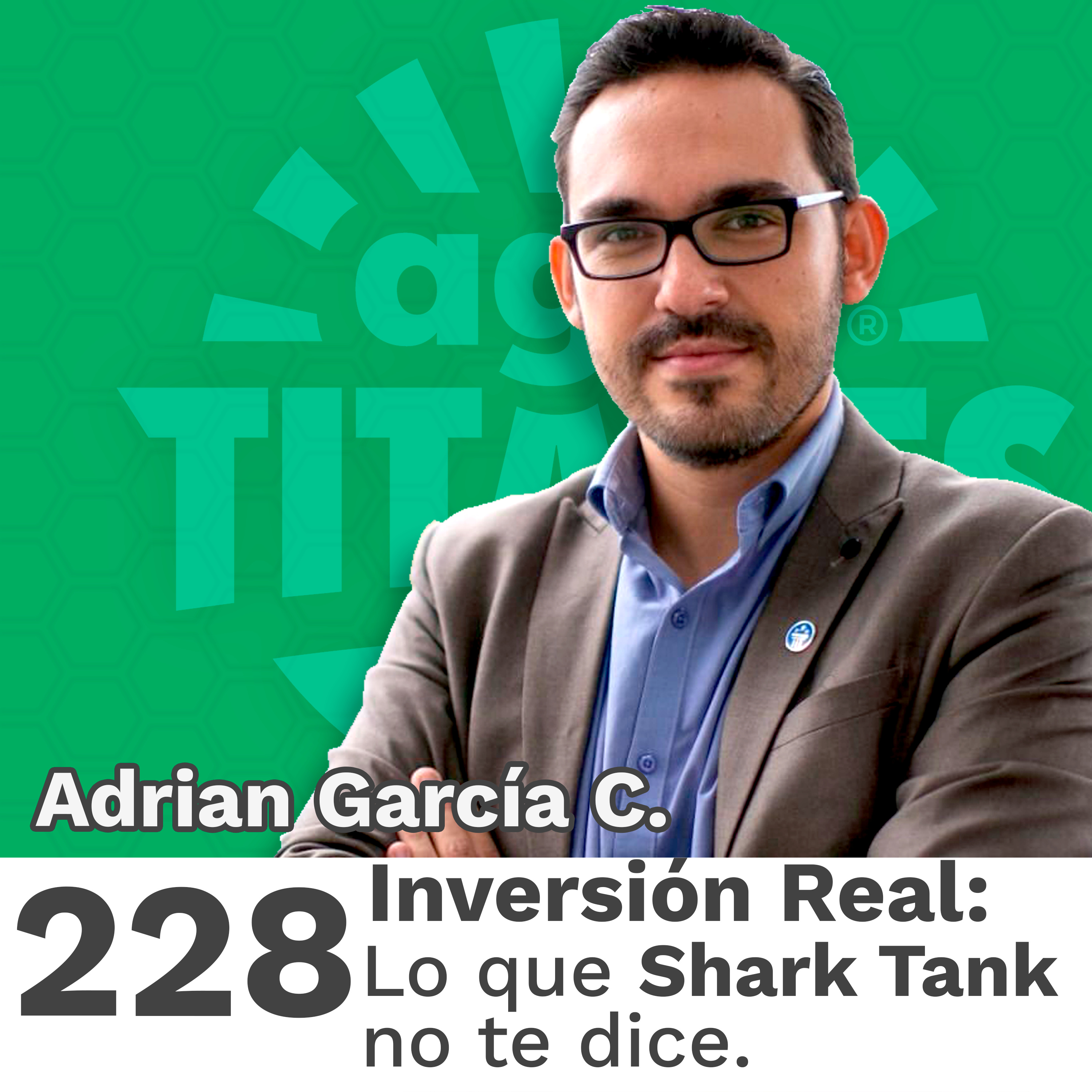 228 | Inversión real, lo que Shark Tank no te dice.