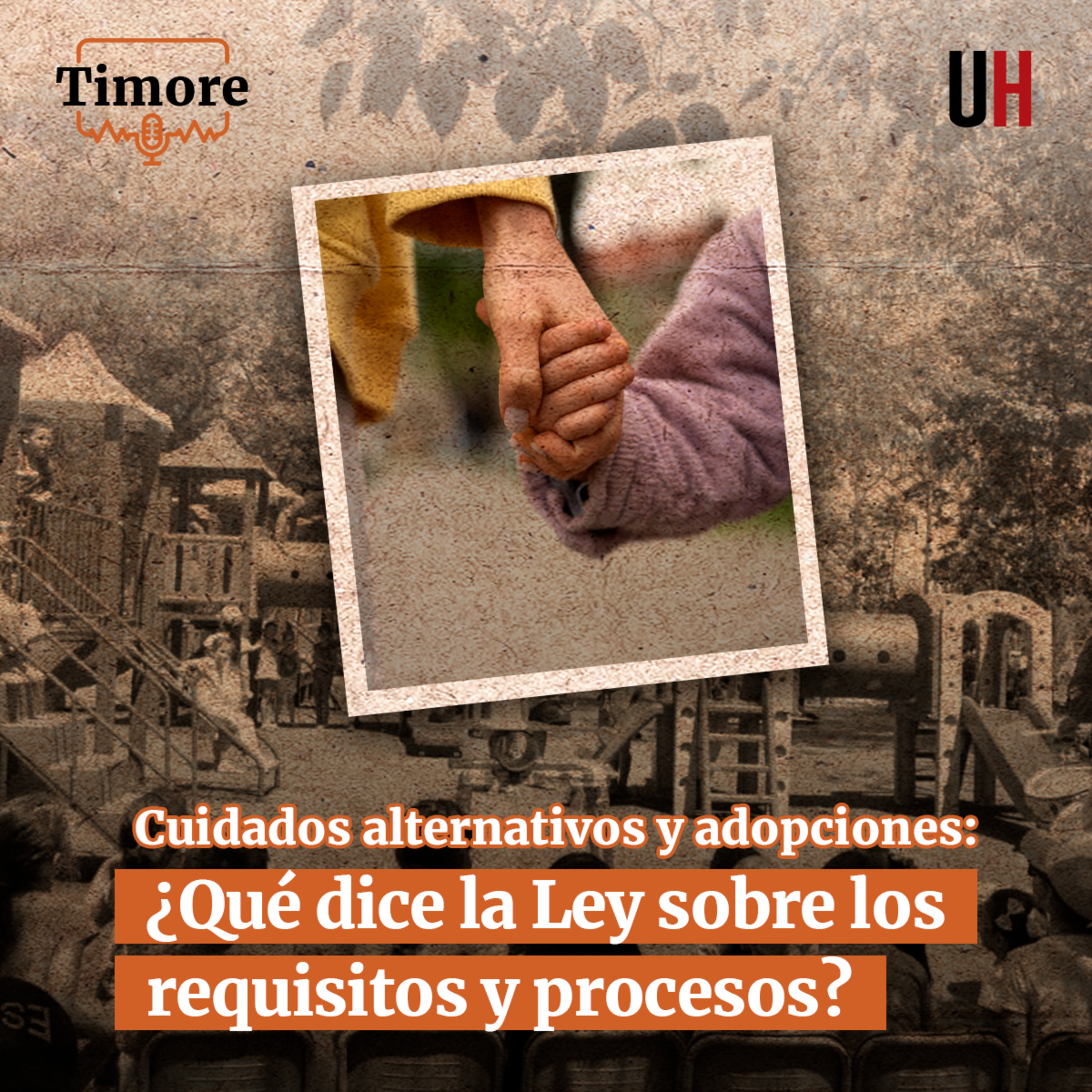 Cuidados alternativos y adopciones: ¿Qué dice la ley vigente?