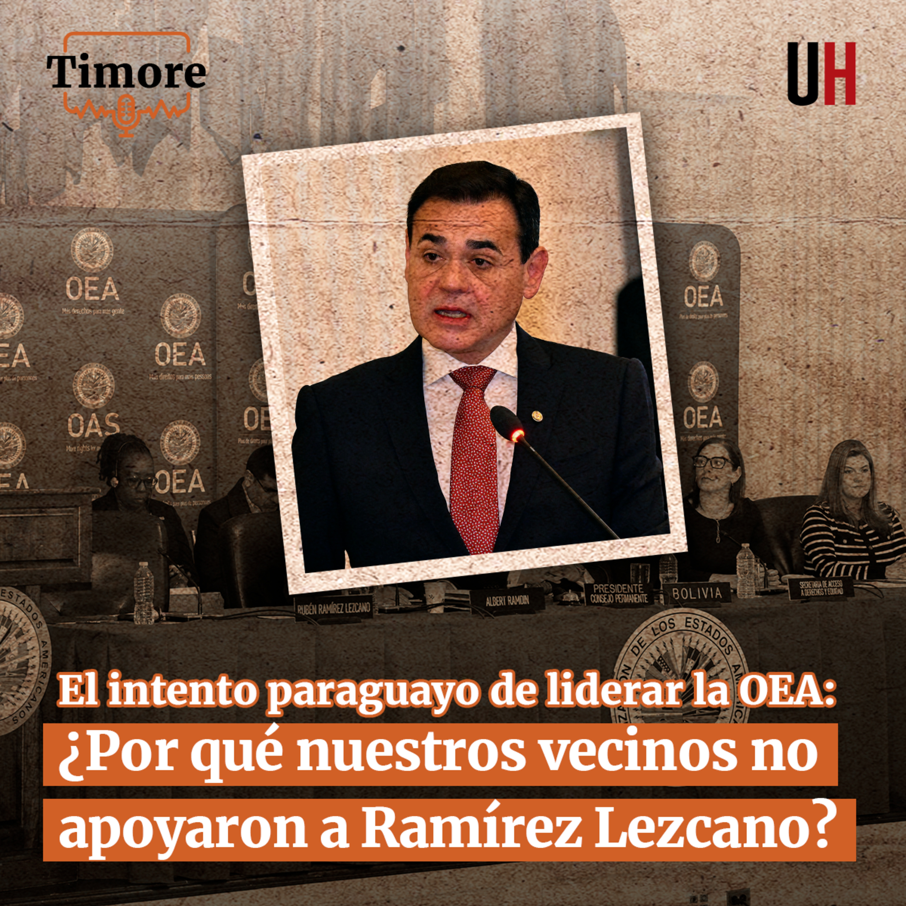 El intento paraguayo de liderar la OEA: ¿Por qué nuestros vecinos no apoyaron a Ramírez?