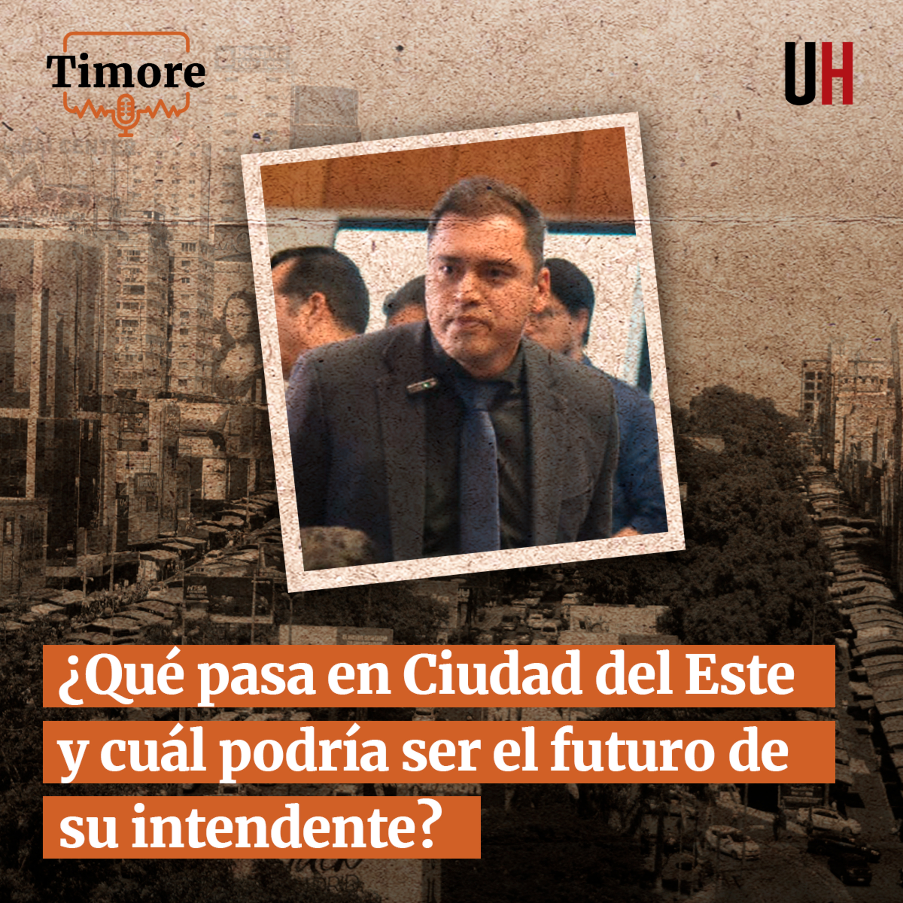 ¿Qué pasa en Ciudad del Este y cuál podría ser el futuro de su intendente?